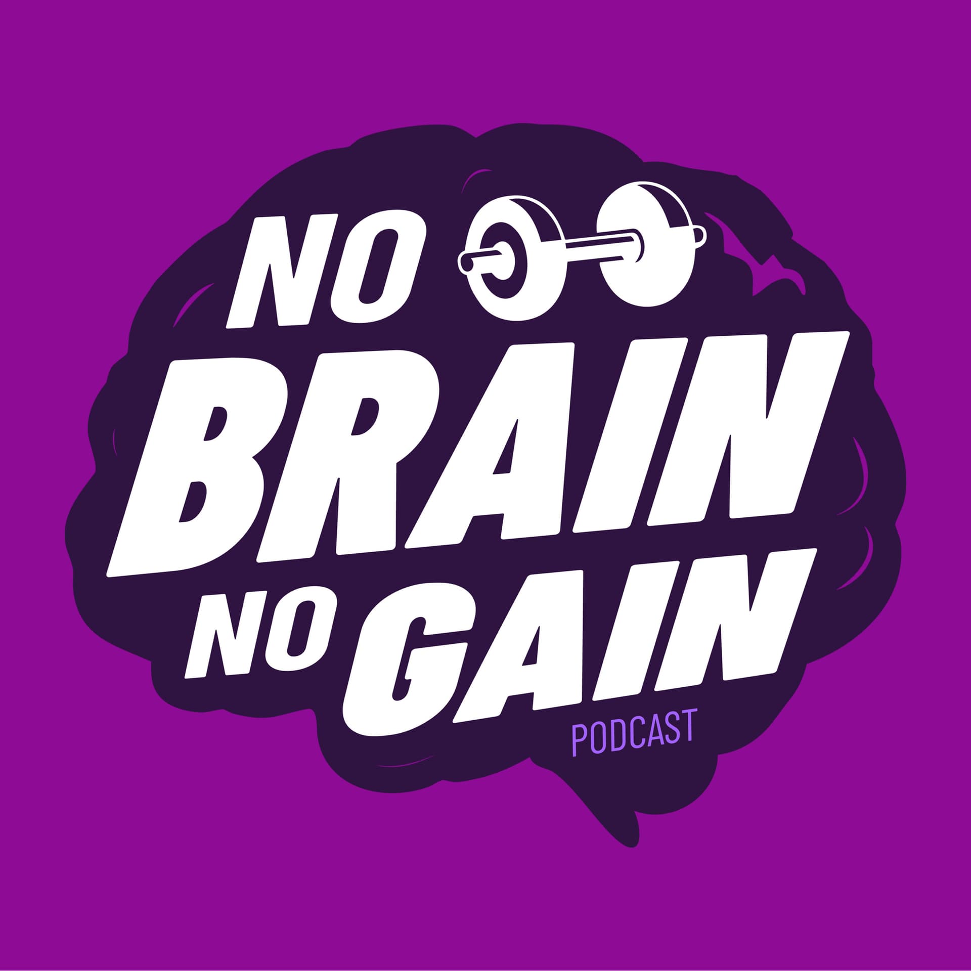 No Brain No Gain - Podcasts