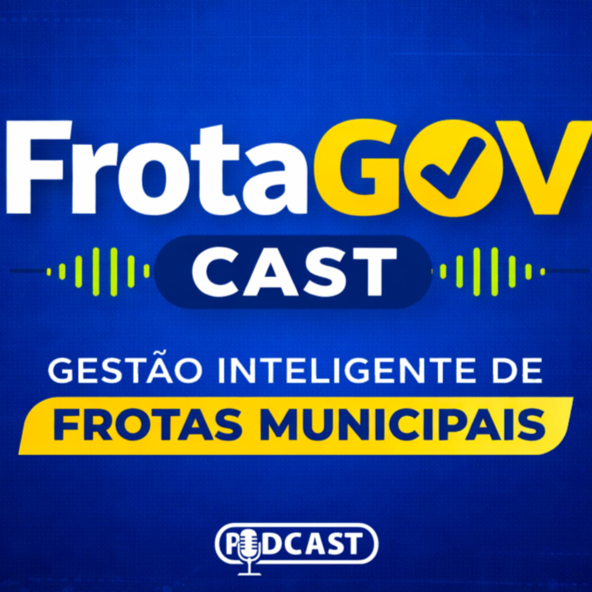 FrotaGOV Cast: Gestão Inteligente de Frotas Municipais - Podcasts