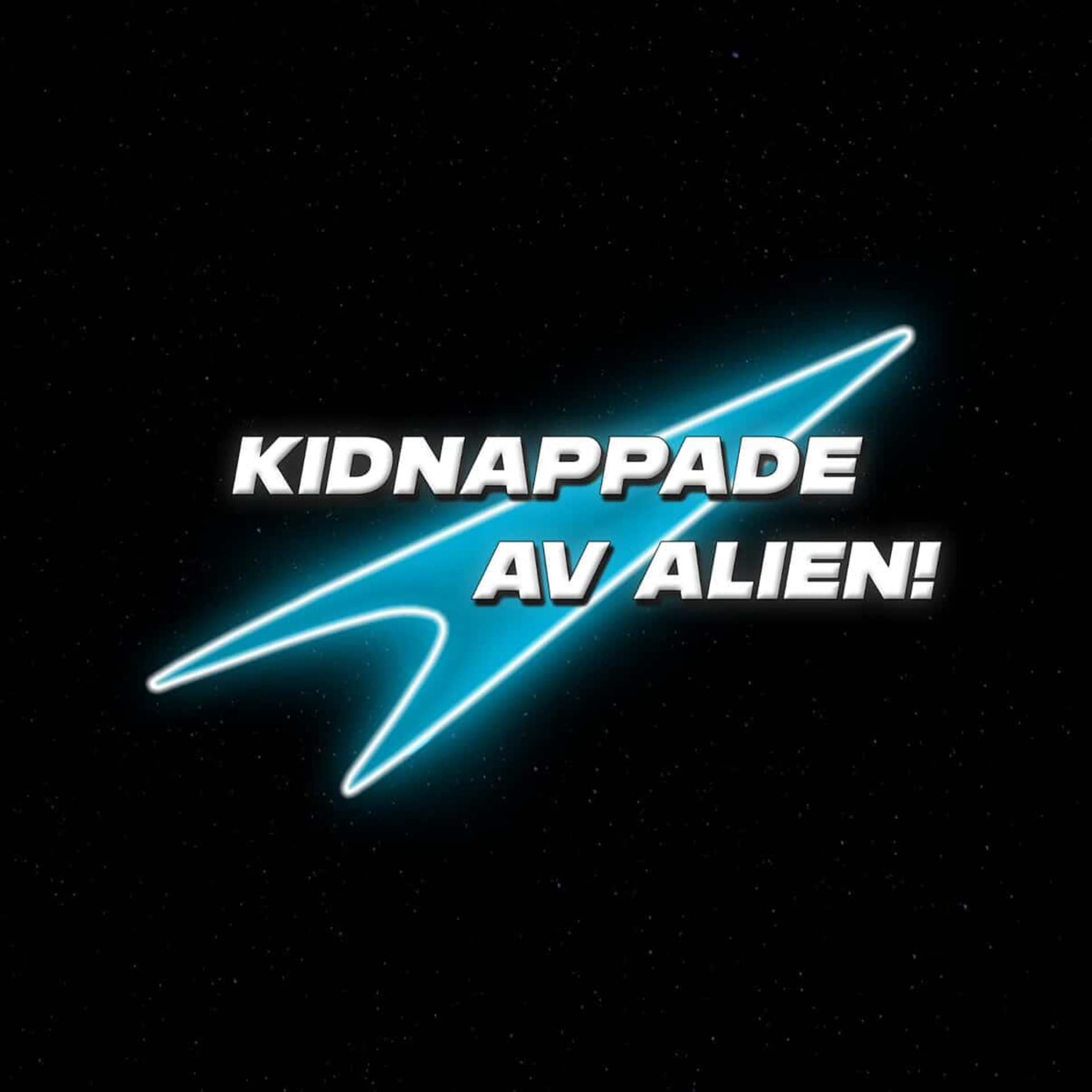 Kidnappade av Alien! - vi som strålades upp, tillbaka till vintergatan. - Podcasts