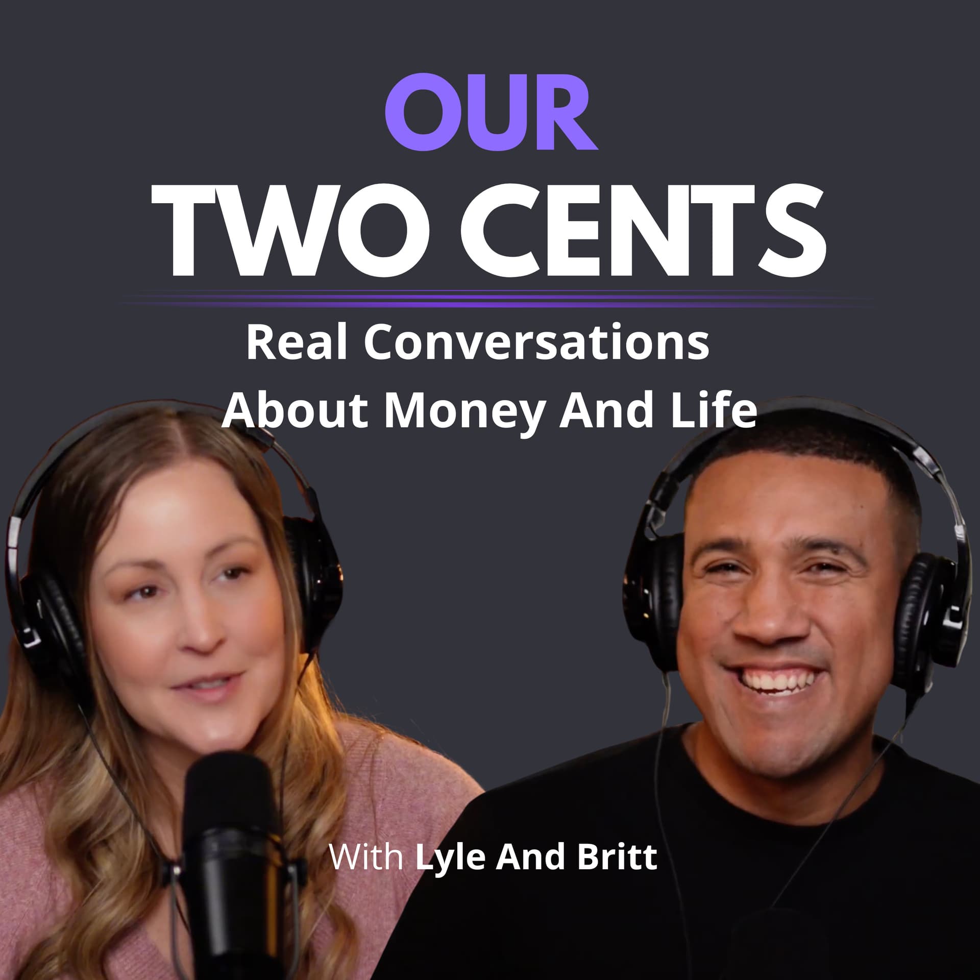 Our Two Cents with Lyle & Britt - Podcasts
