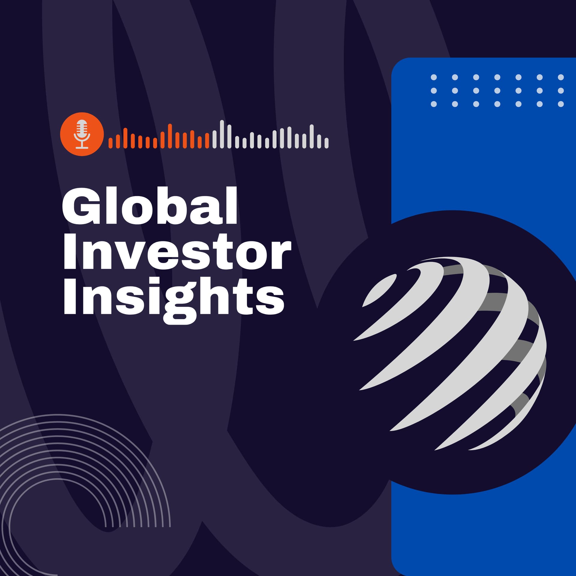 Global Investor Insights - Podcasts