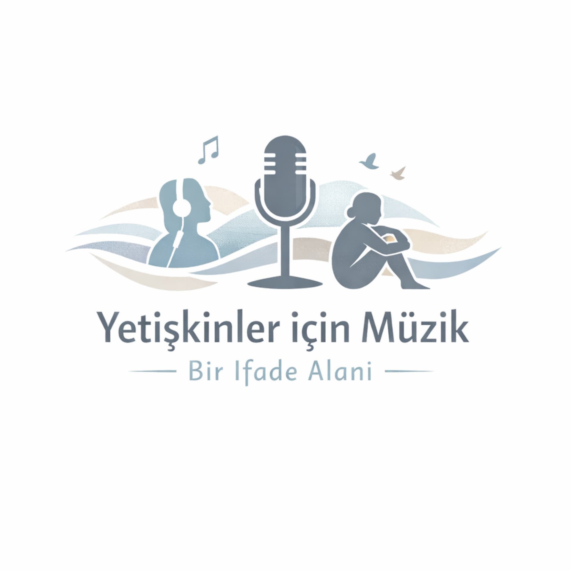 Yetişkinler İçin Müzik: Bir İfade Alanı - Podcasts