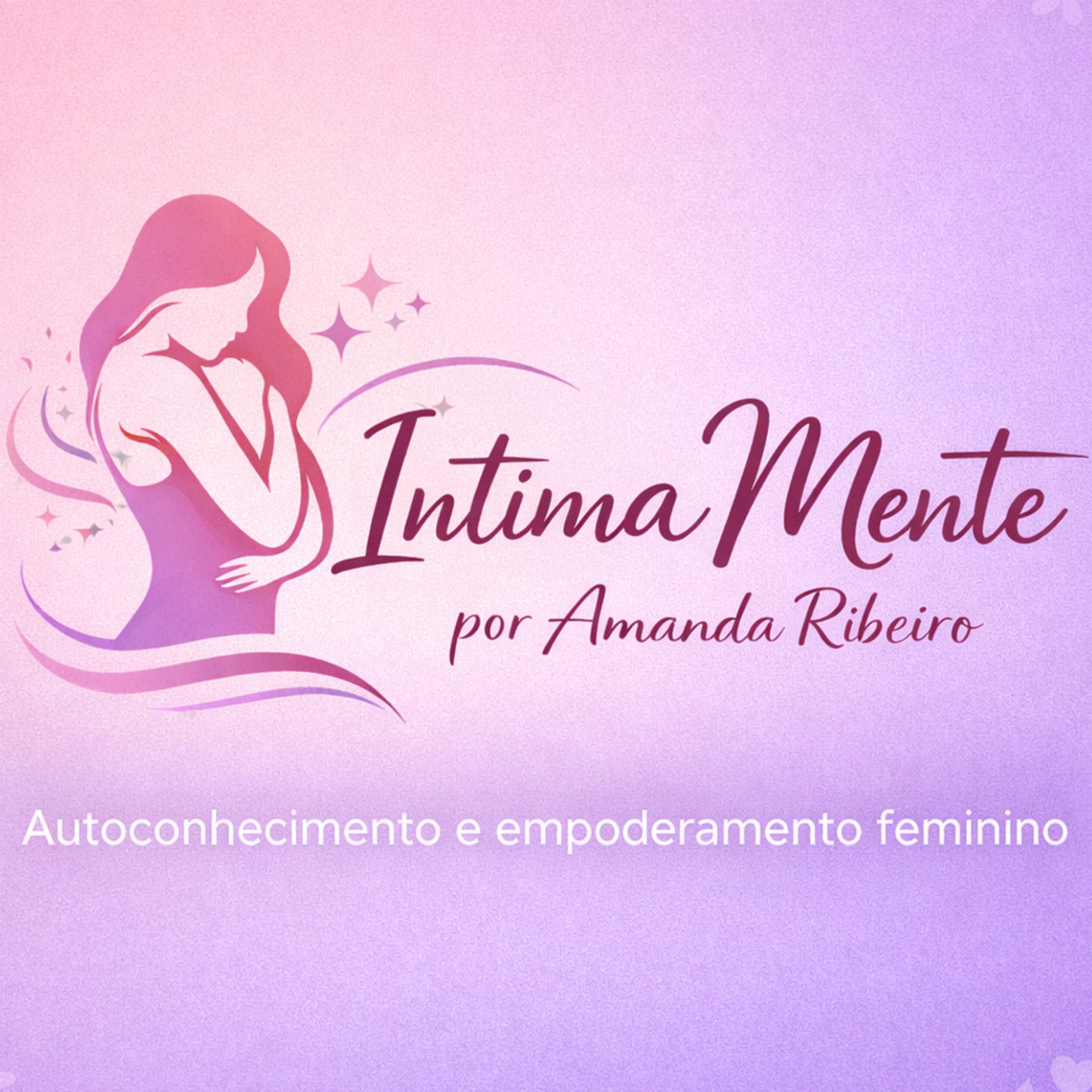 Íntima Mente – de mulher para mulher - Podcasts