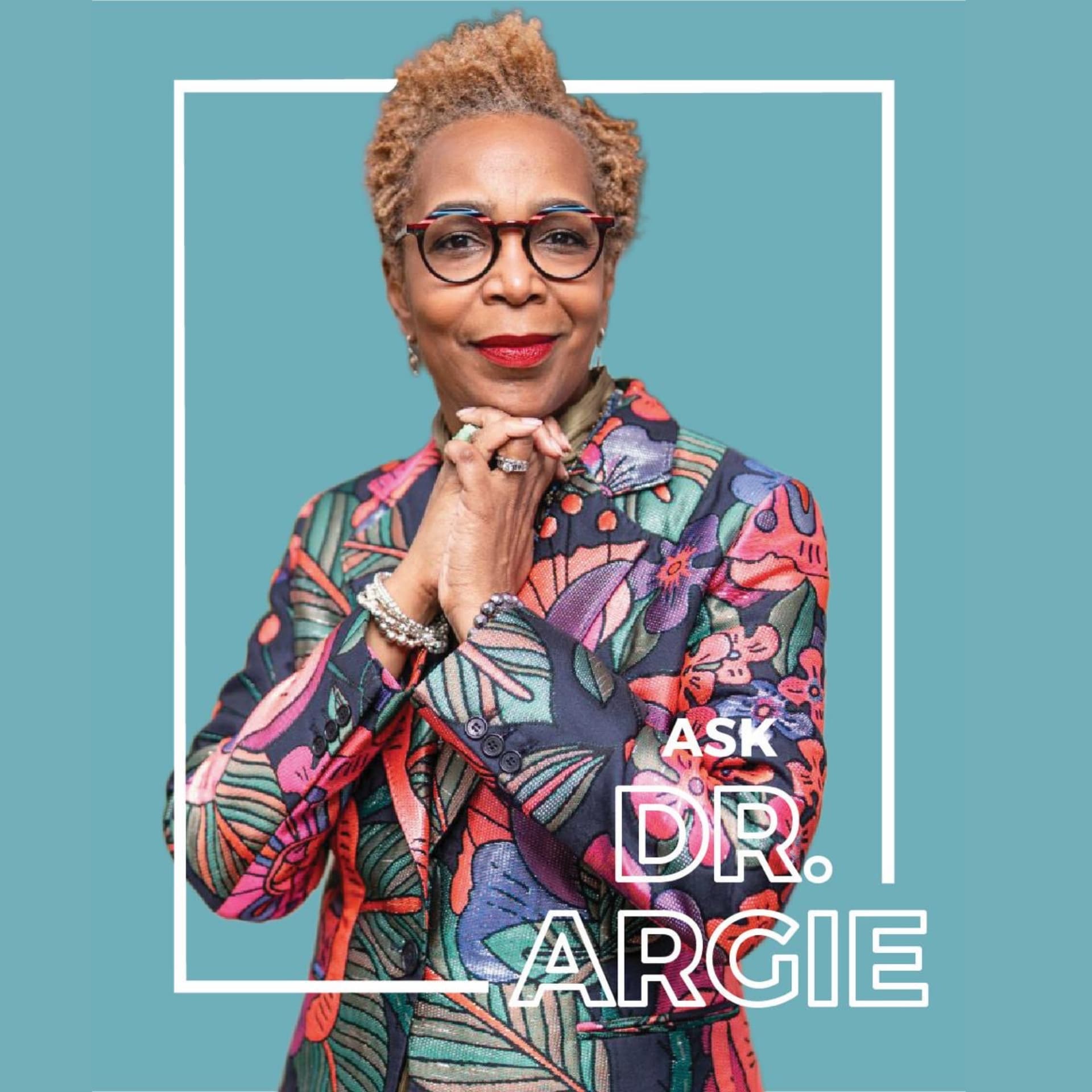Ask Dr. Argie Podcast - Podcasts