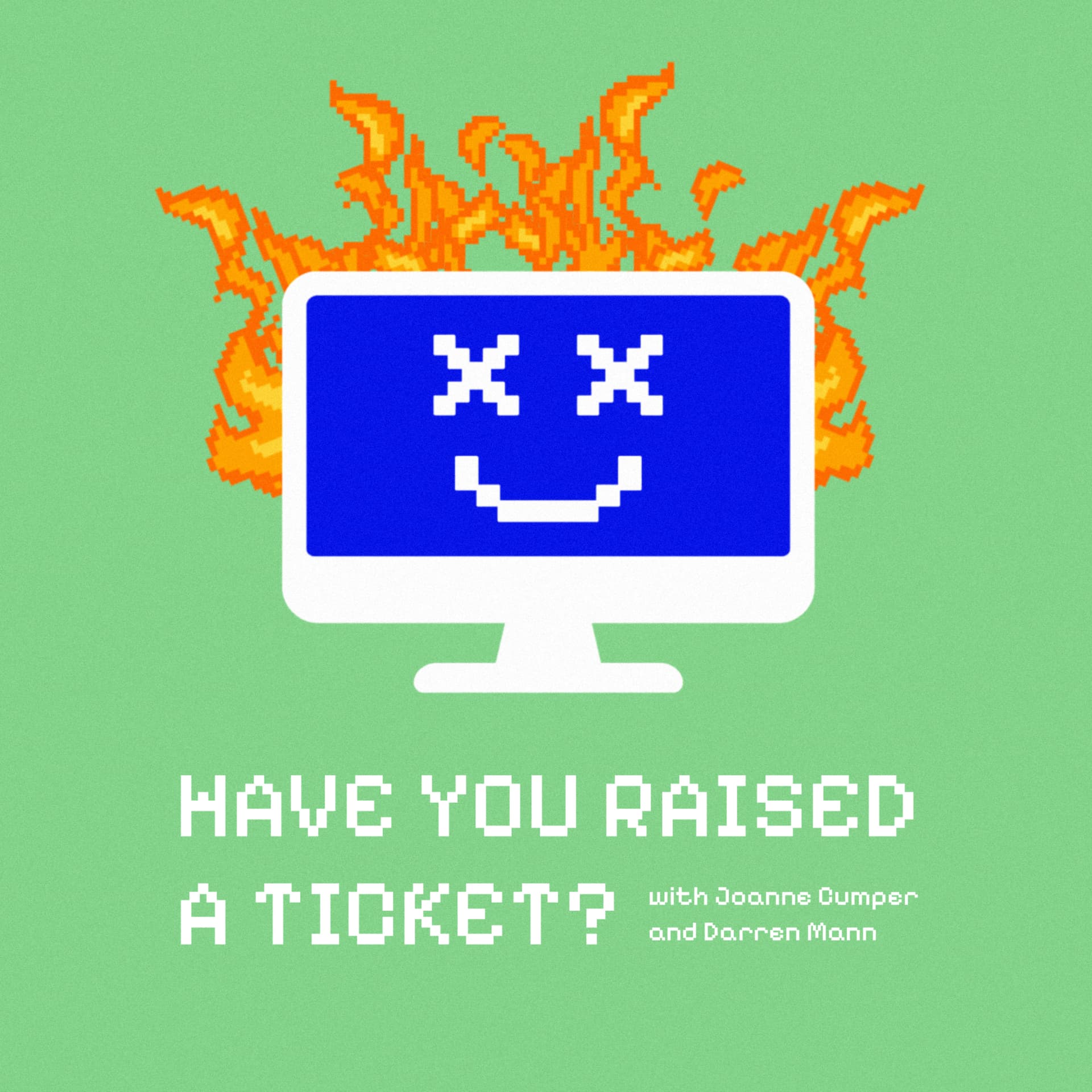 Have You Raised A Ticket? - Podcasts