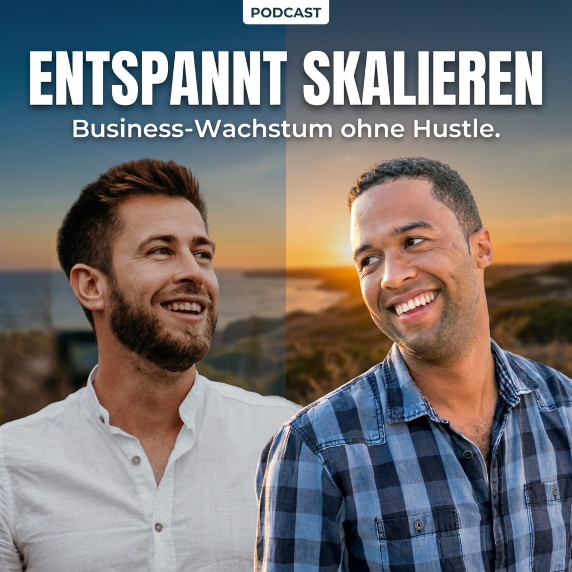 Entspannt Skalieren - Wachstum ohne Hustle für dein 6- oder 7-stelliges Business - Podcasts