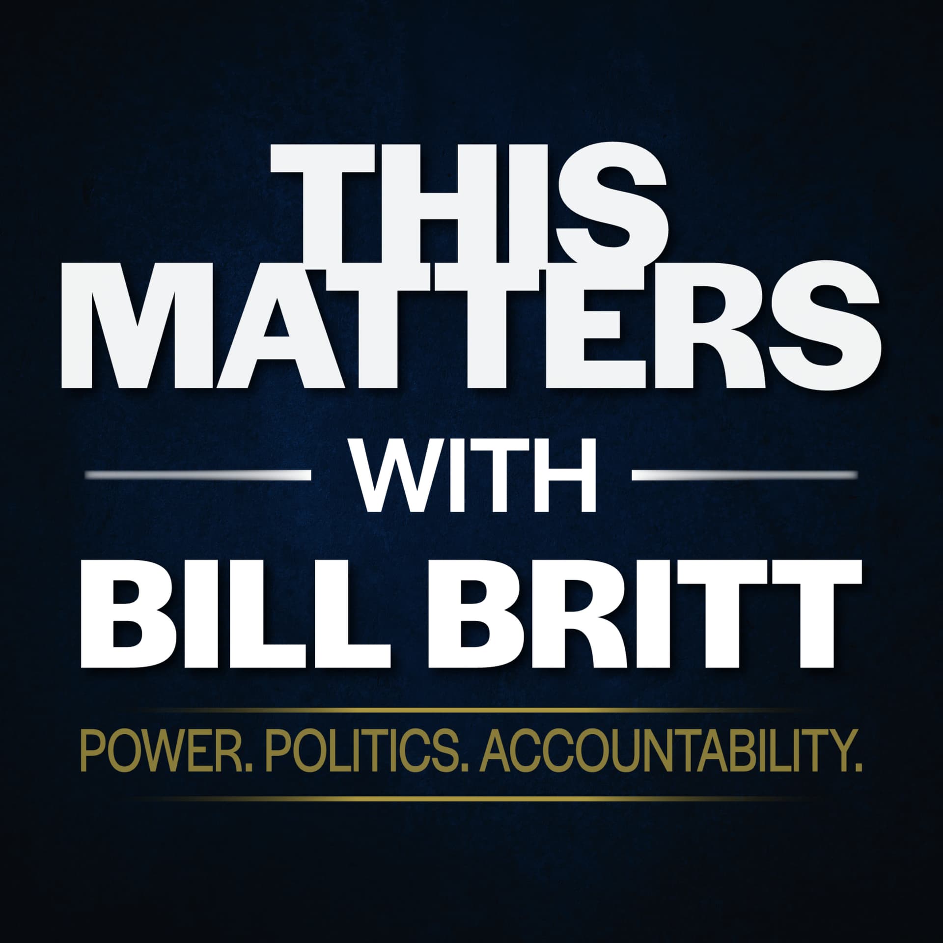 This Matters with Bill Britt - Podcasts