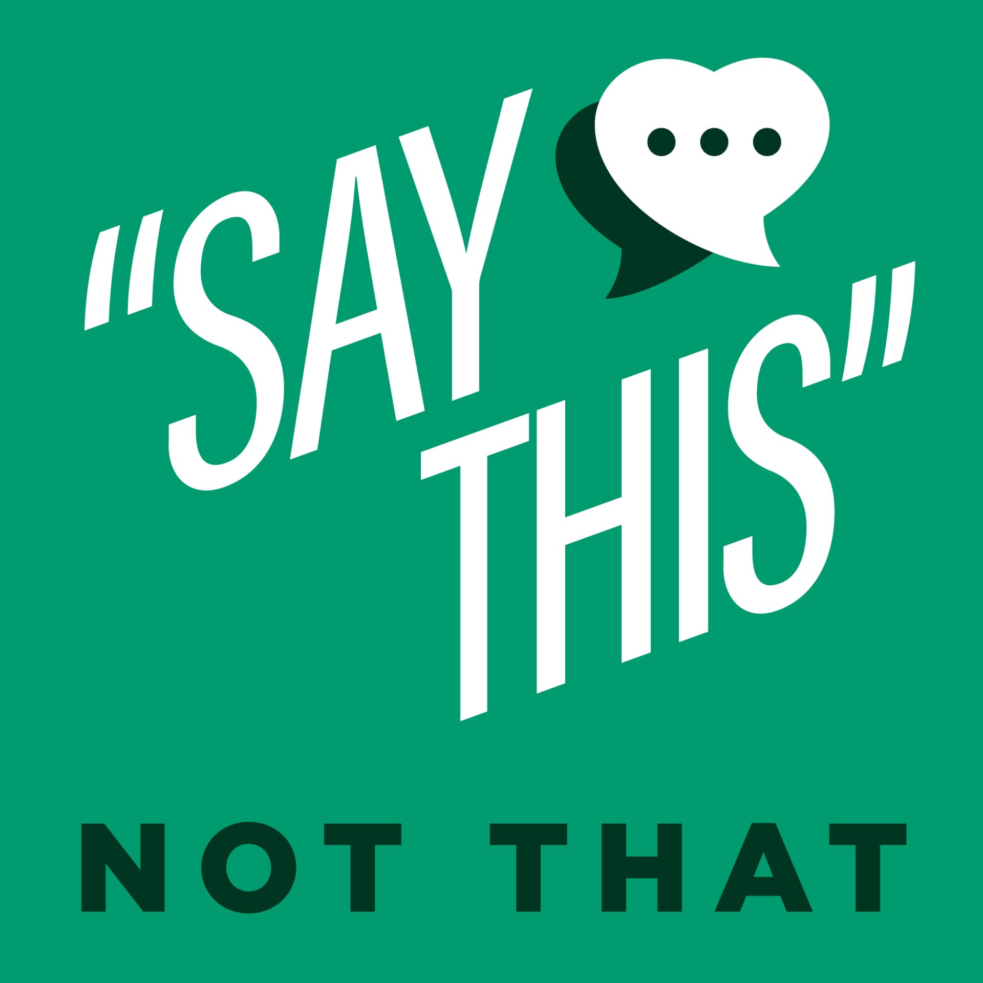 Say This Not That - Podcasts