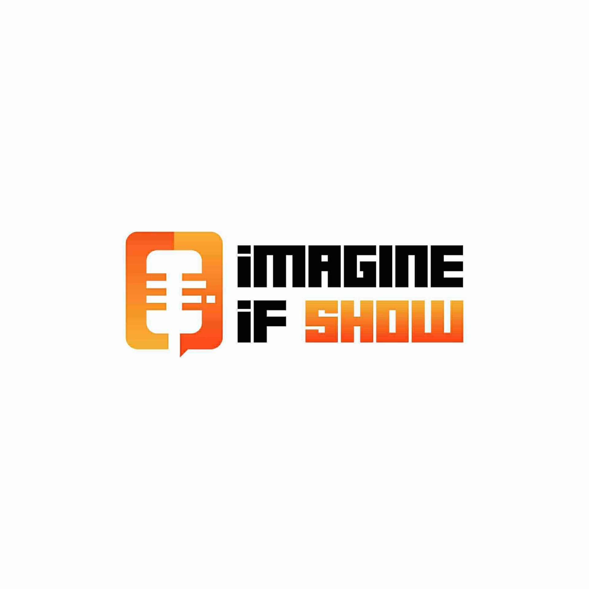 The Imagine If Show - Podcasts