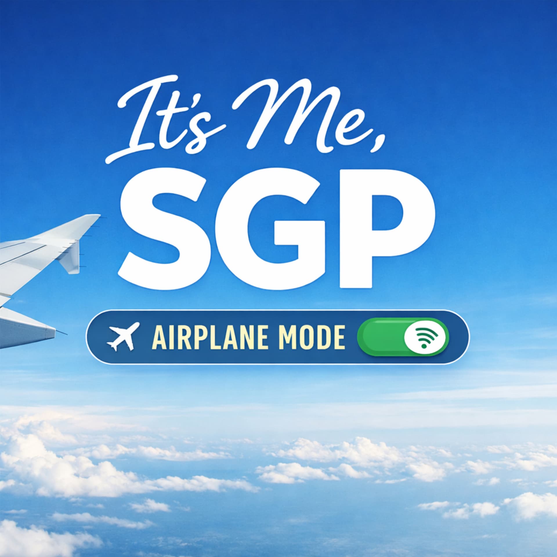 Its_Me SGP: Airplane Mode on - Podcasts