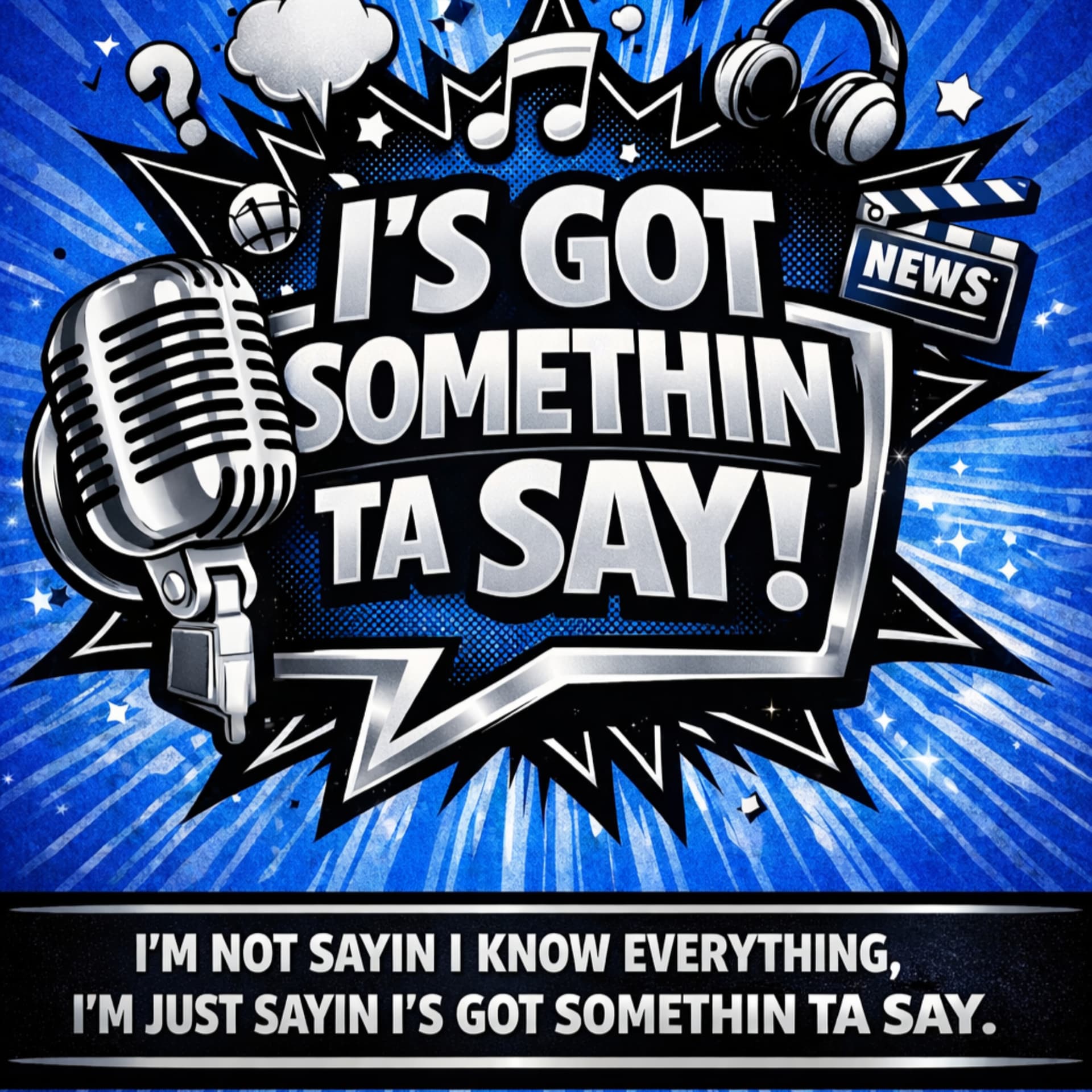 I's Got Somethin Ta Say!