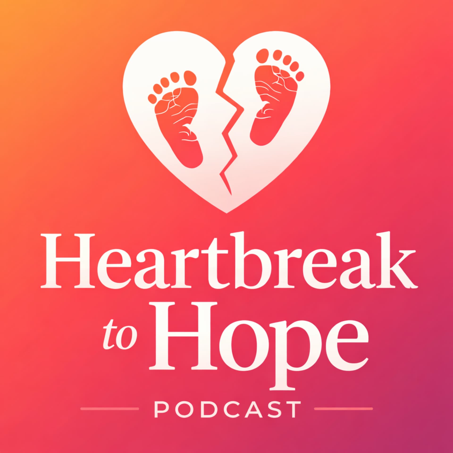 Heartbreak to Hope Podcast - Podcasts