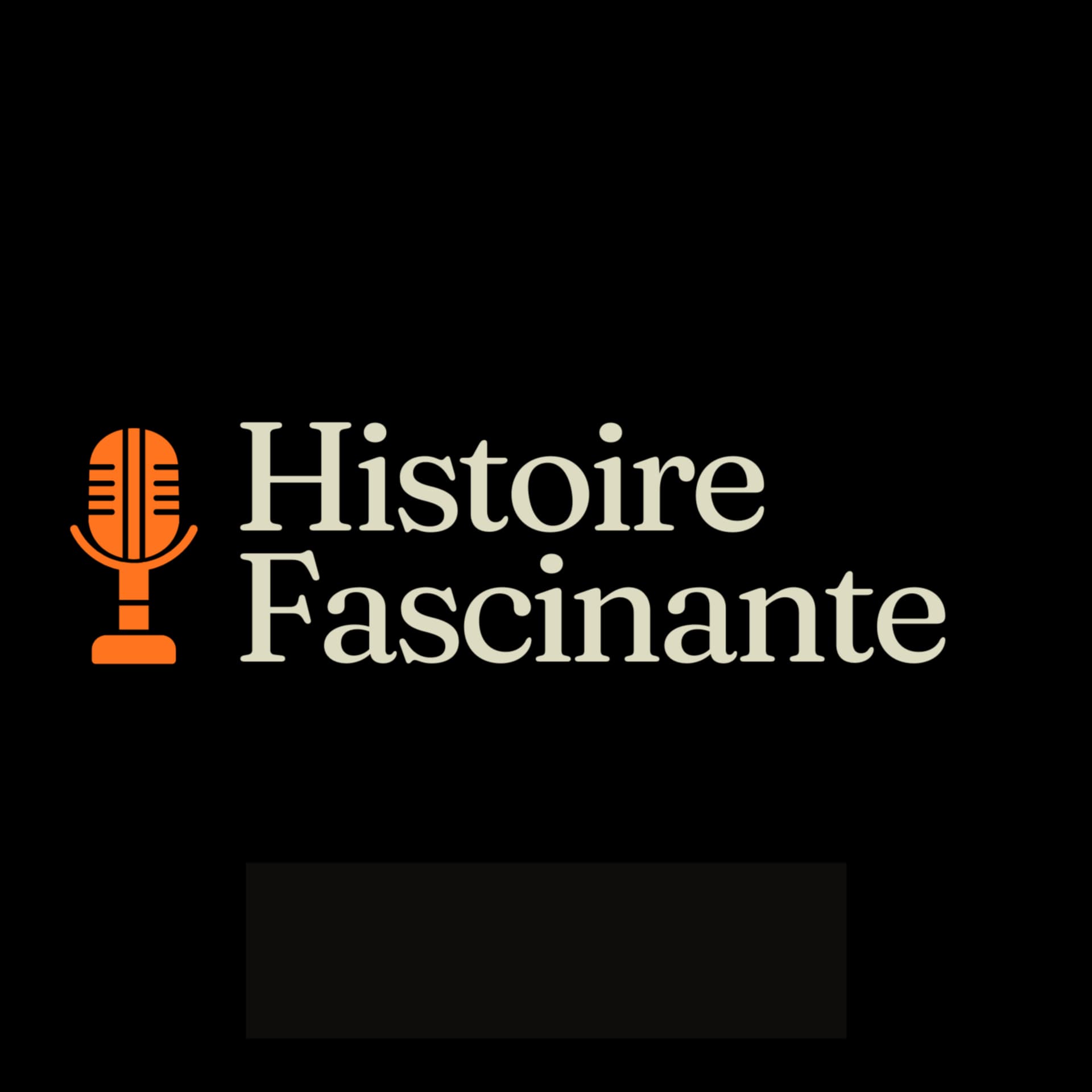 Histoire Fascinante - Podcasts