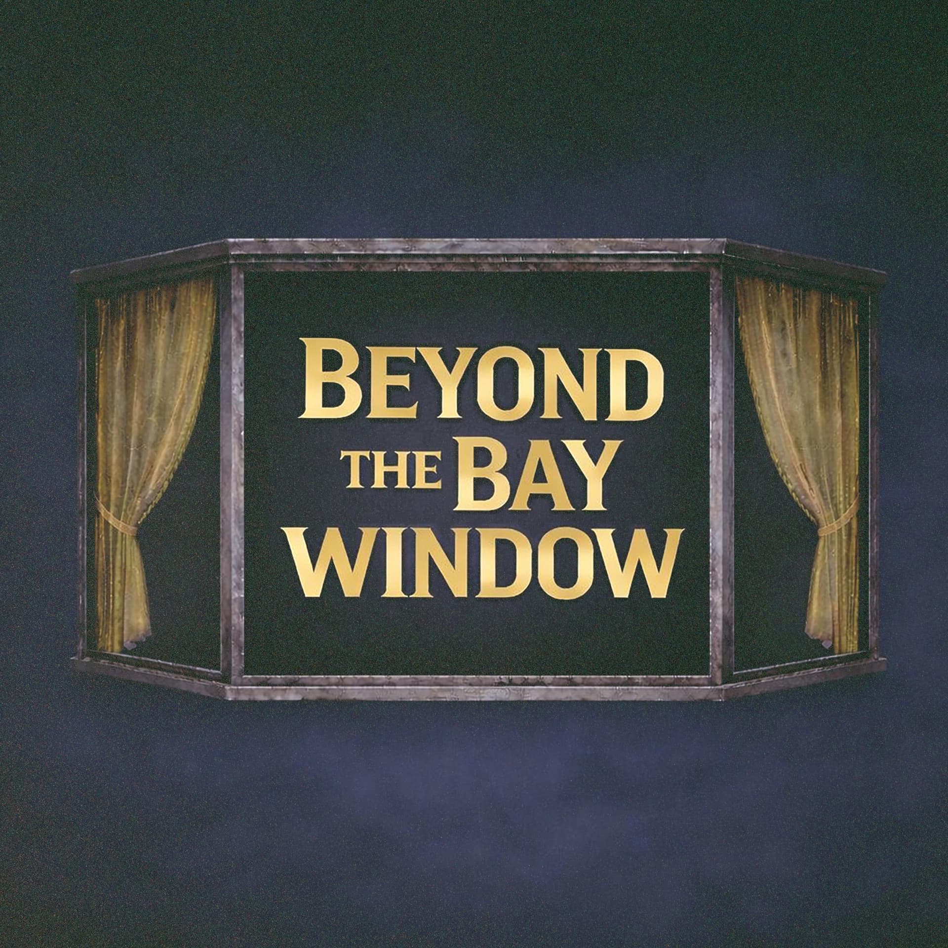 Beyond the Bay Window - Podcasts