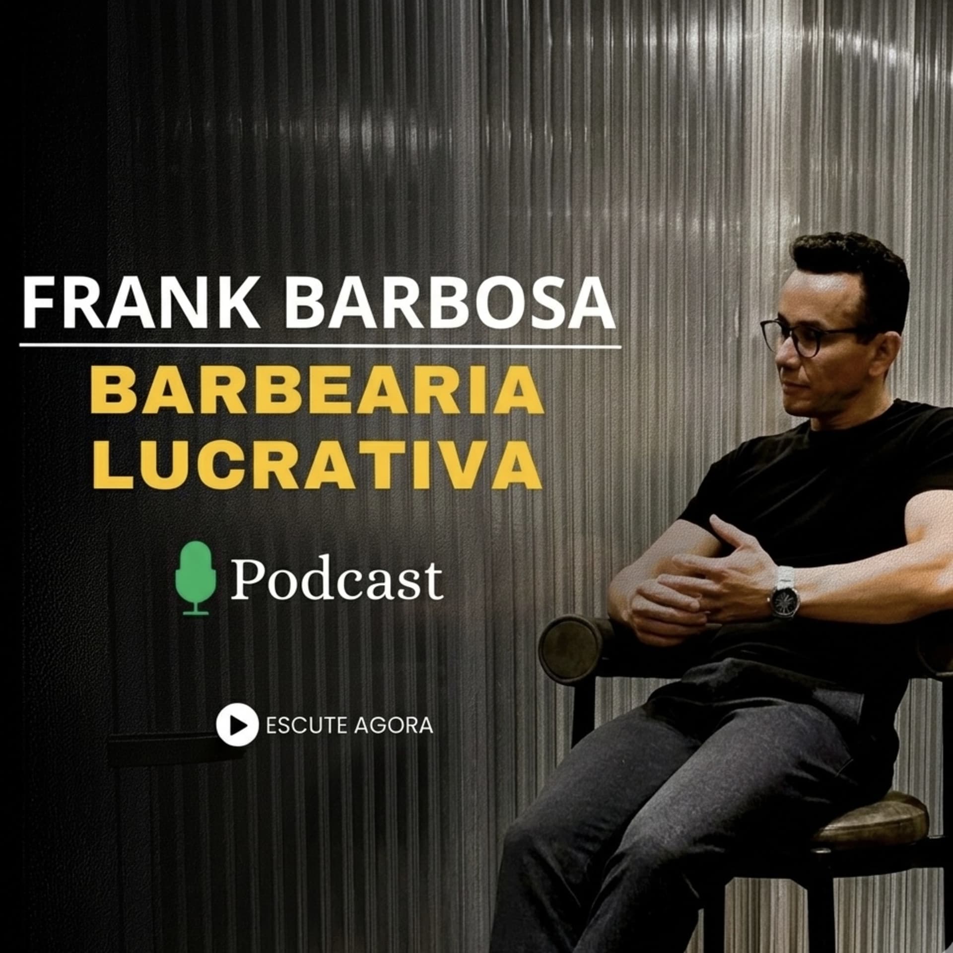 Frank Barbosa | Barbearia Lucrativa - Podcasts