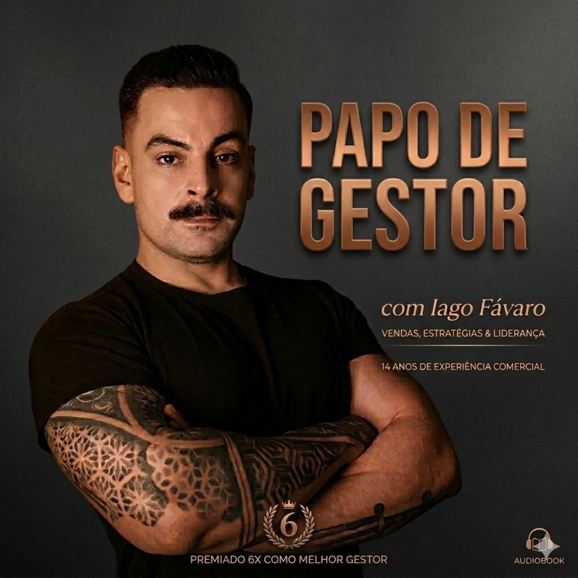 Papo de Gestor com Iago Favaro | Liderança, Vendas & Audiobooks - Podcasts