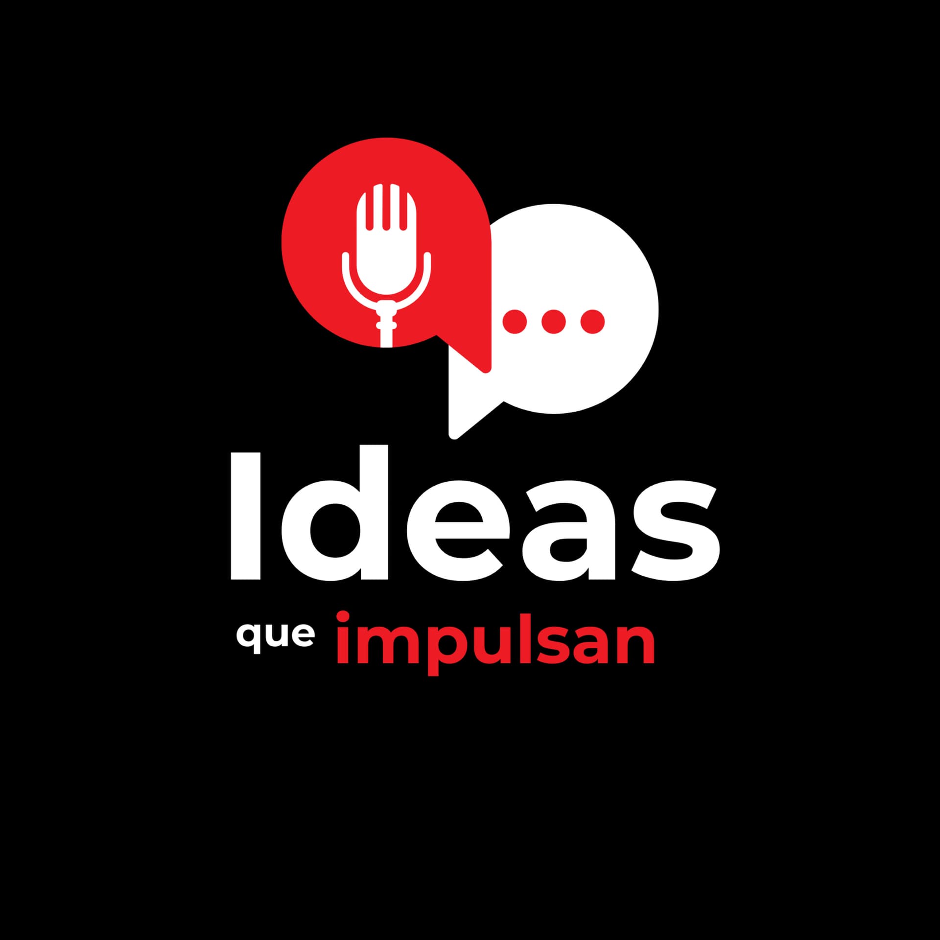 Ideas que impulsan - Podcasts