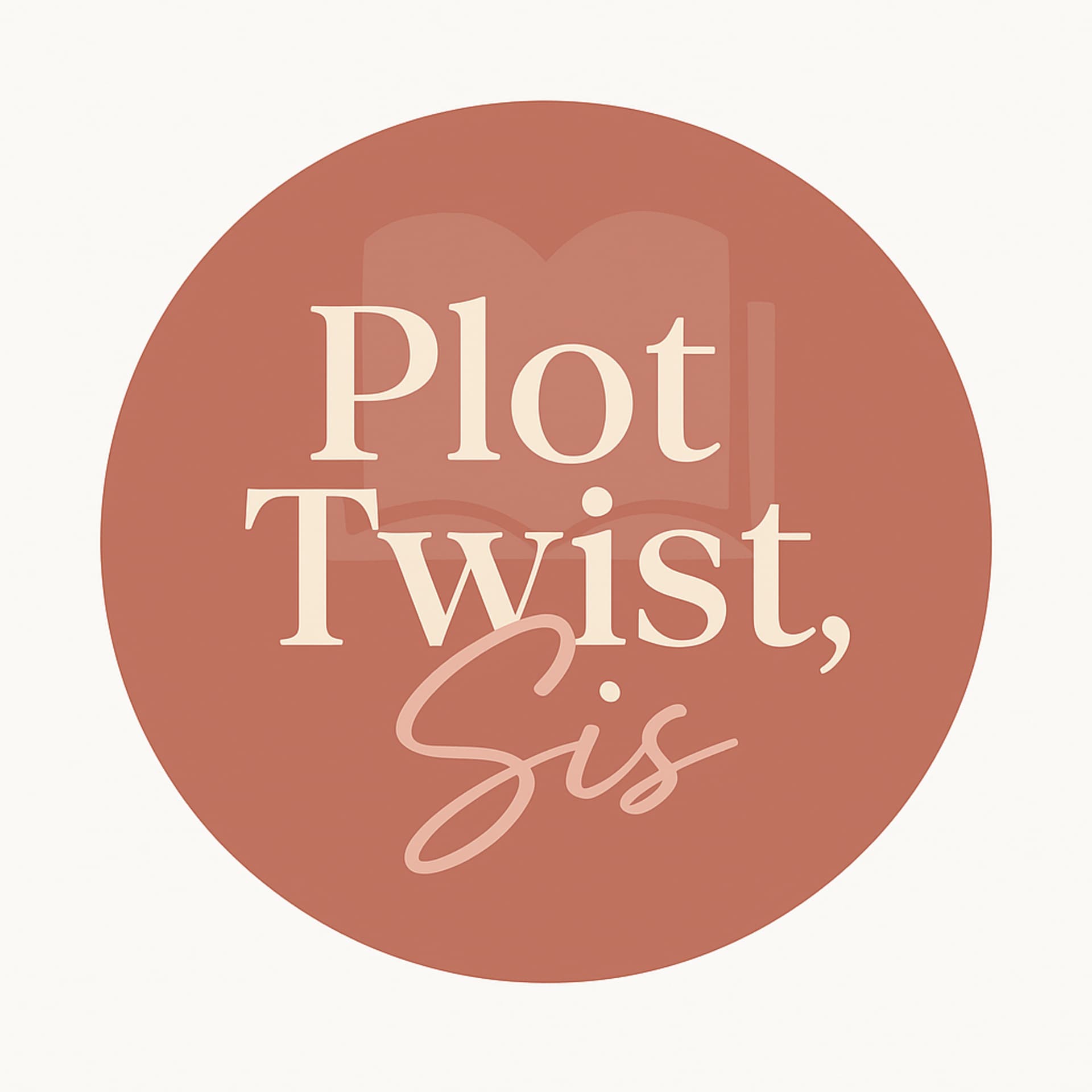 Plot Twist, Sis - Podcasts