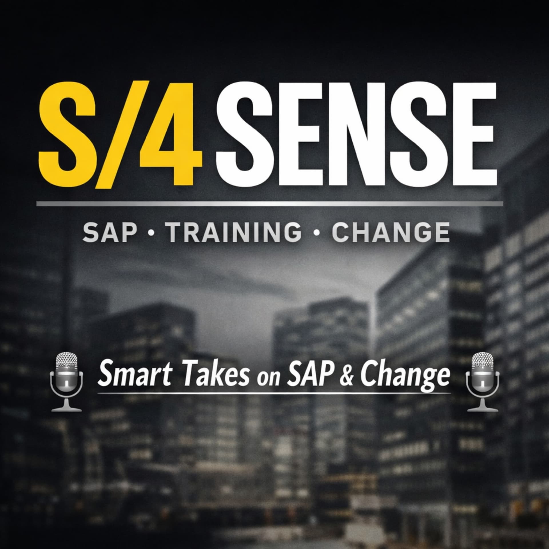 S/4 Sense: Smart Takes on SAP & Change - Podcasts