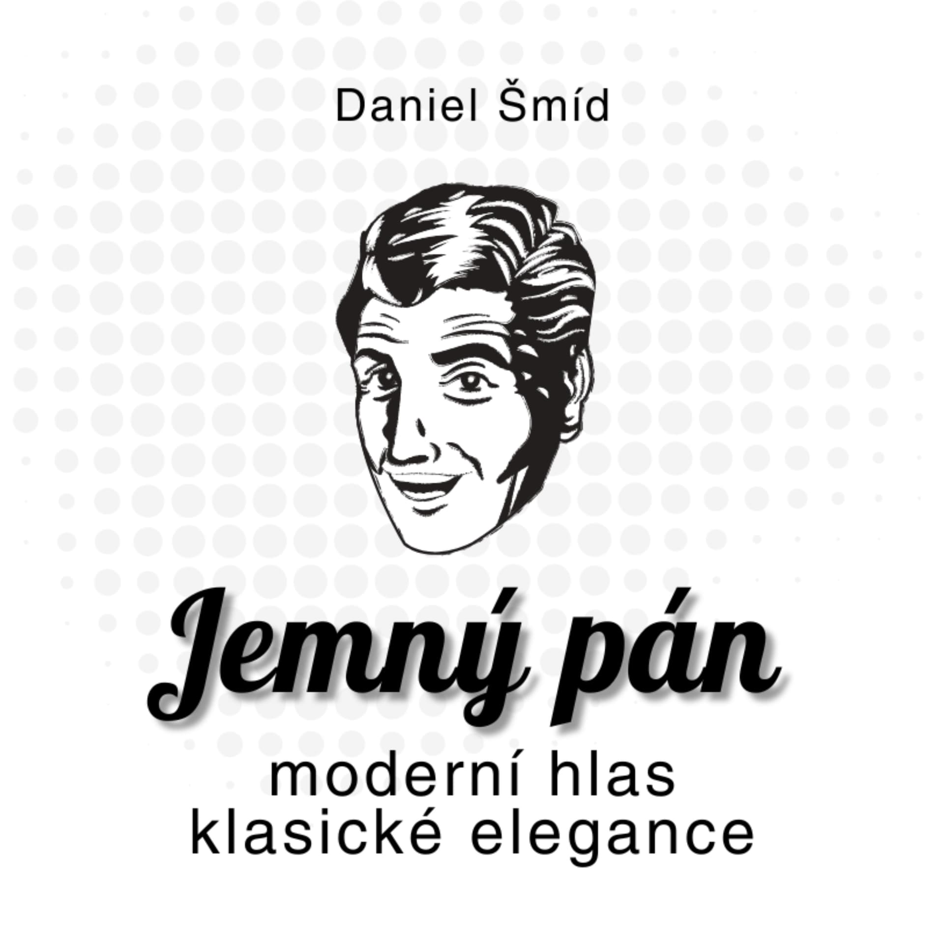 Jemný pán - Moderní hlas klasické elegance - Podcasts
