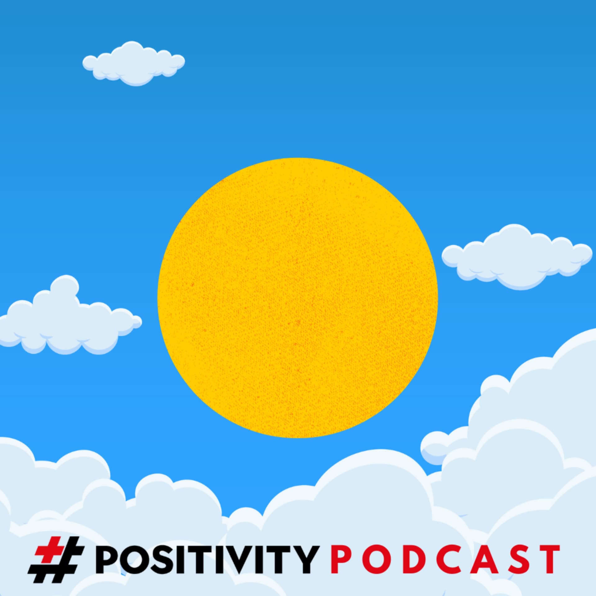 The #POSITIVITY Podcast - Podcasts