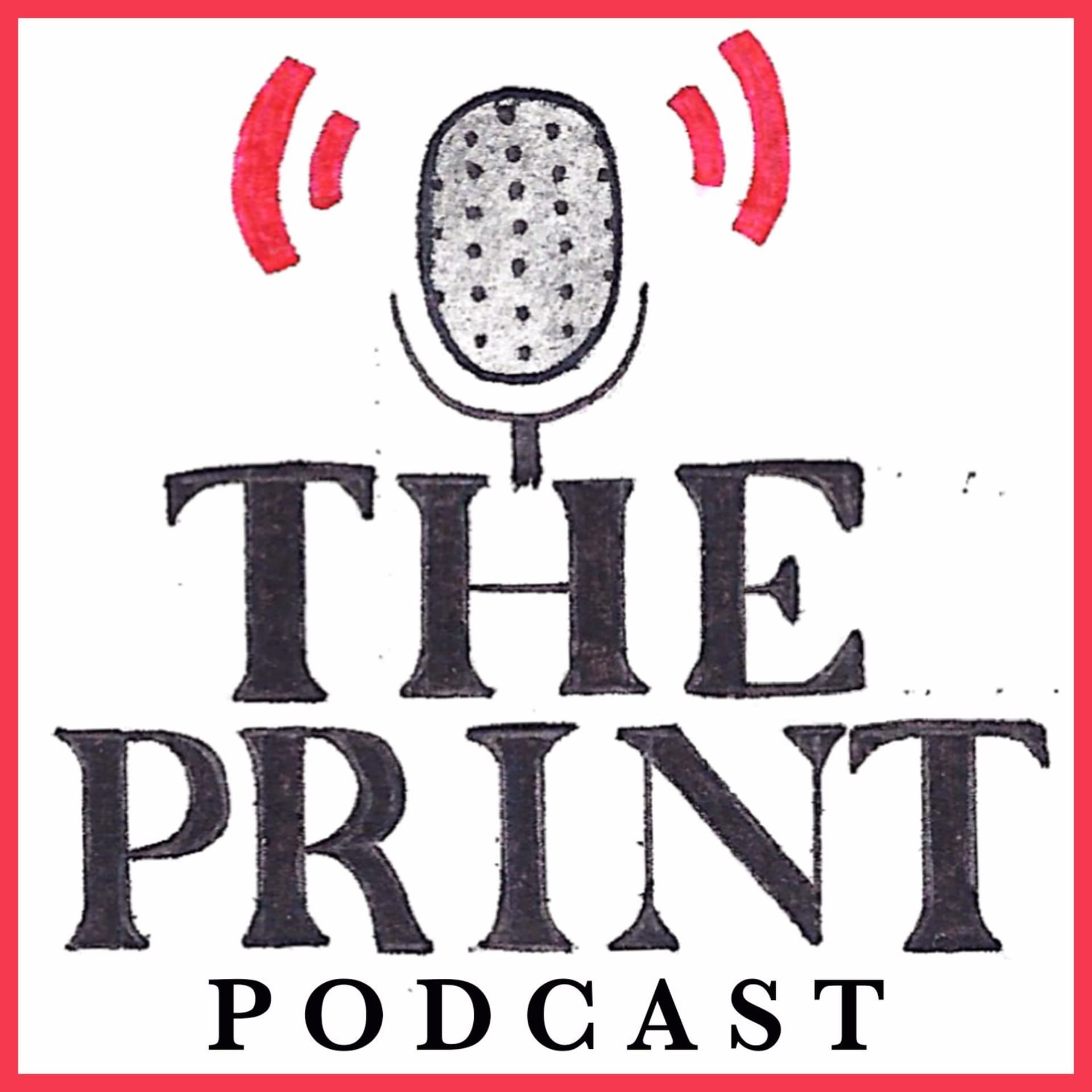 The Print Podcast - Podcasts
