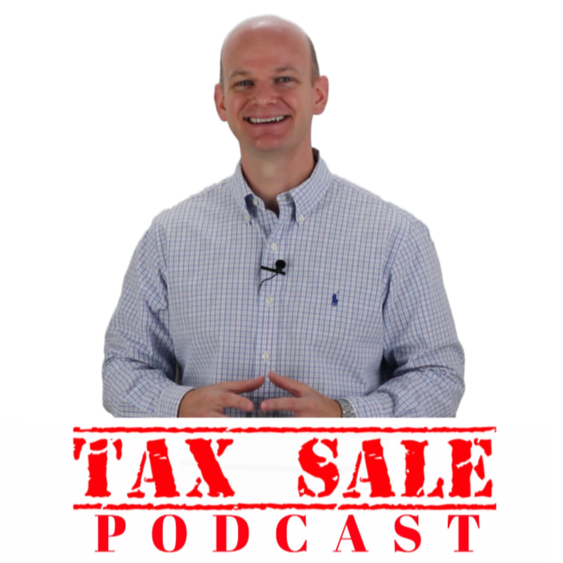 The Tax Sale Podcast - Investing in Tax Deeds & Tax Liens - Podcasts