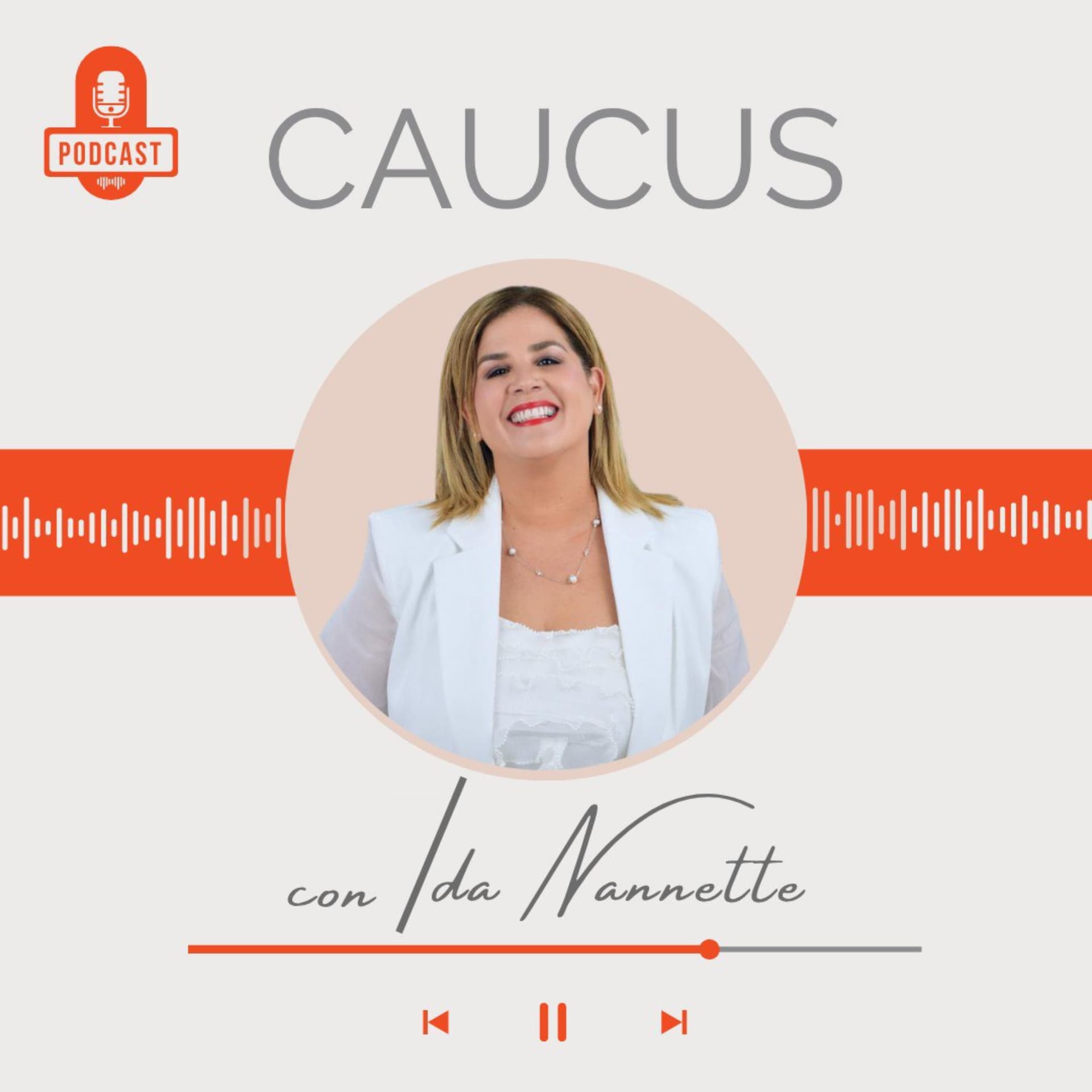 Caucus con Ida Nannette - Podcasts