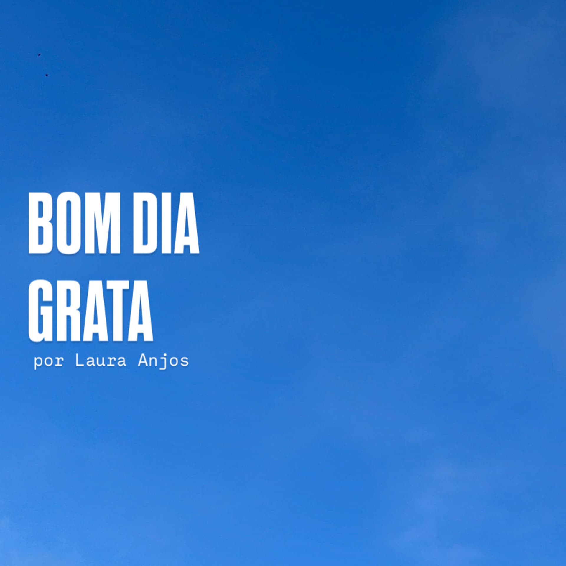 bom dia, grata - Podcasts