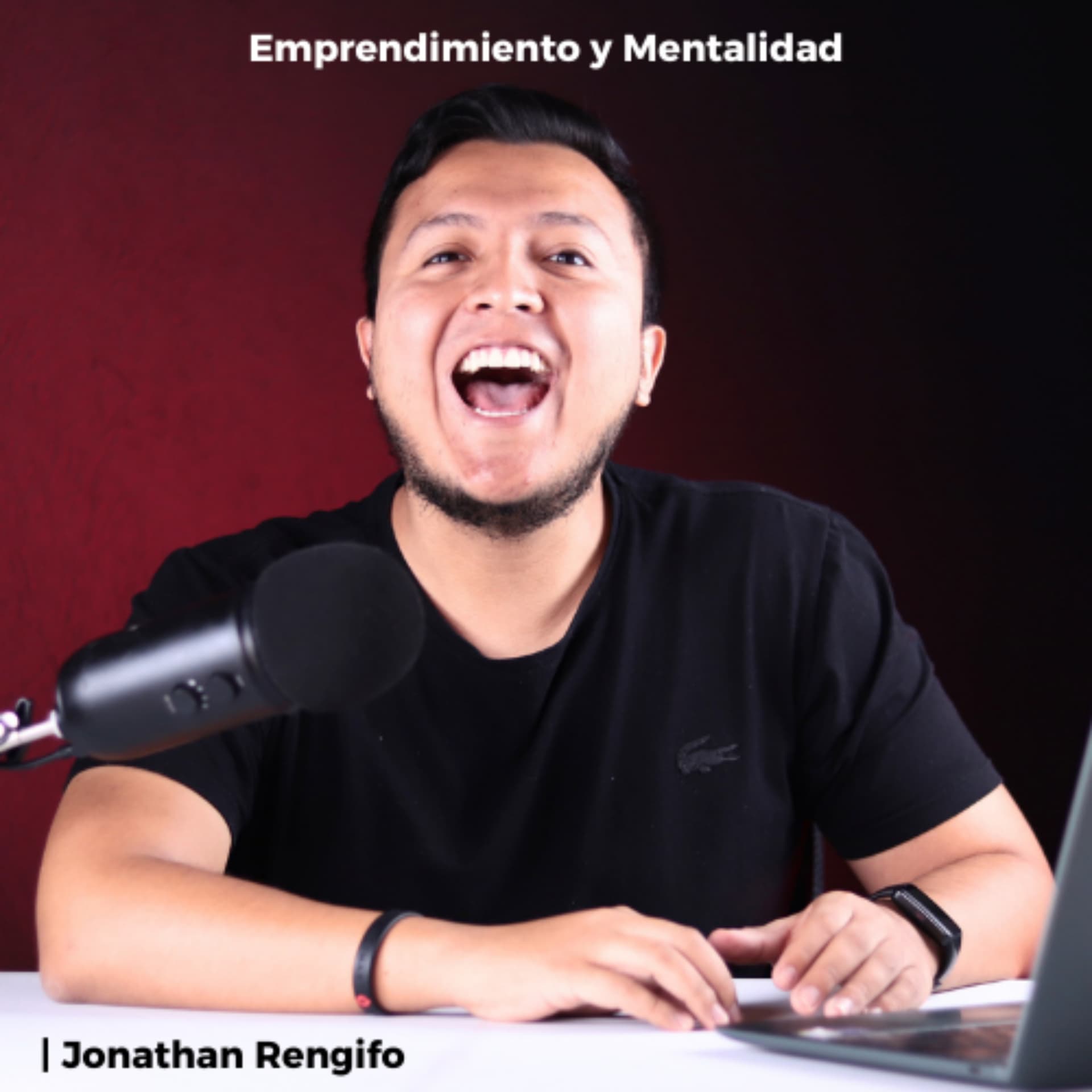 Jonathan Rengifo | Emprendimiento Digital y Mentalidad - Podcasts