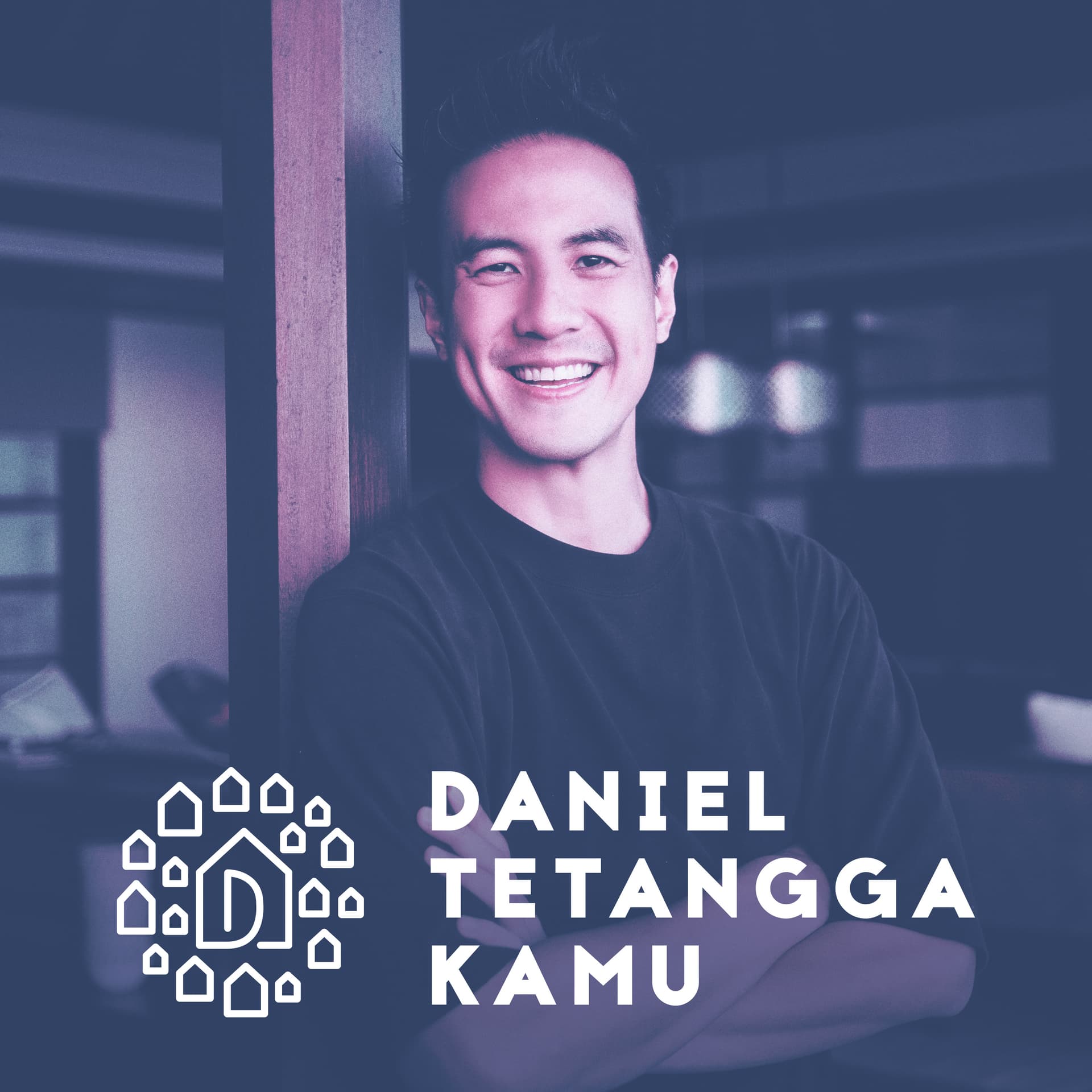 Daniel Tetangga Kamu - Podcasts