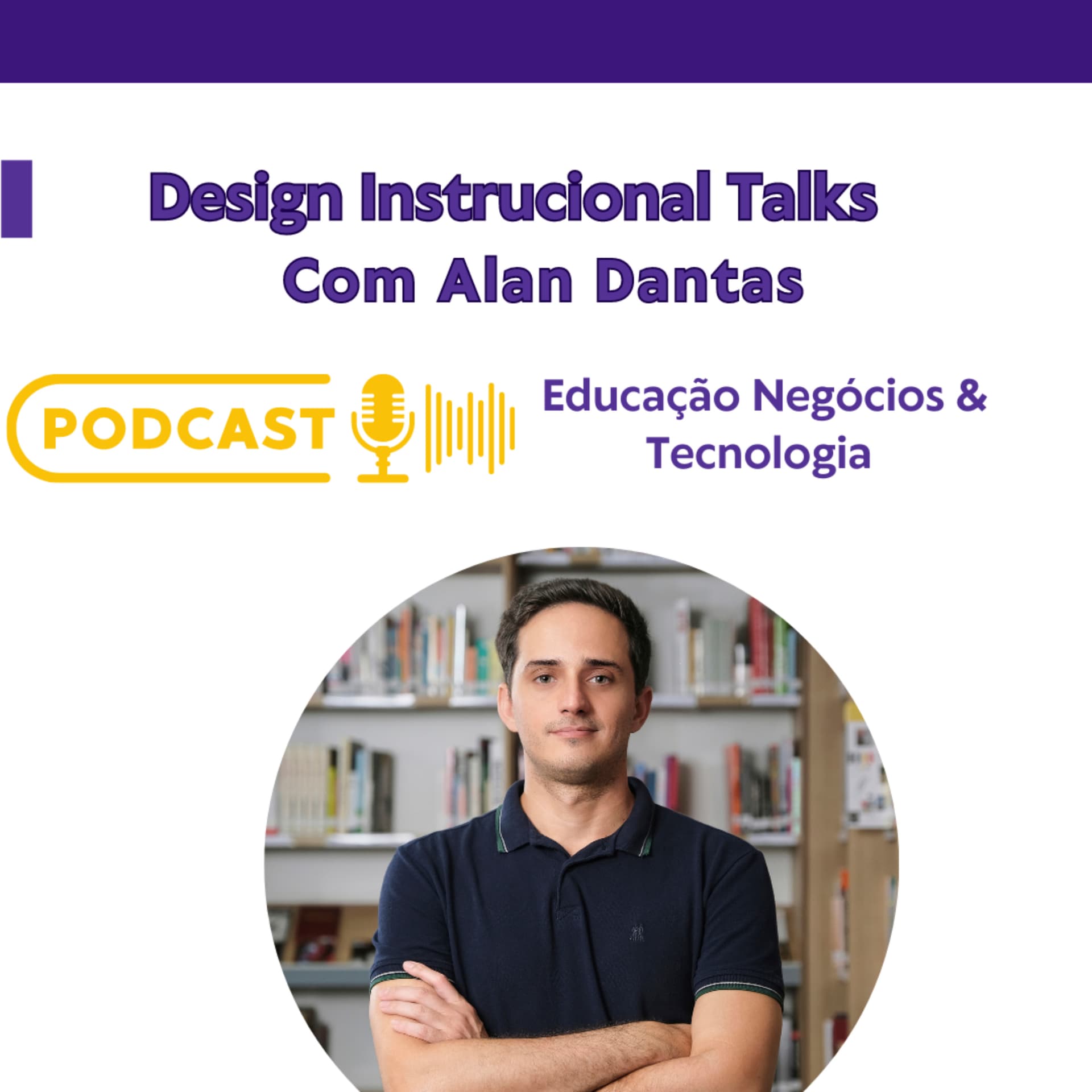 Design Instrucional Talks com Alan Dantas - Podcasts