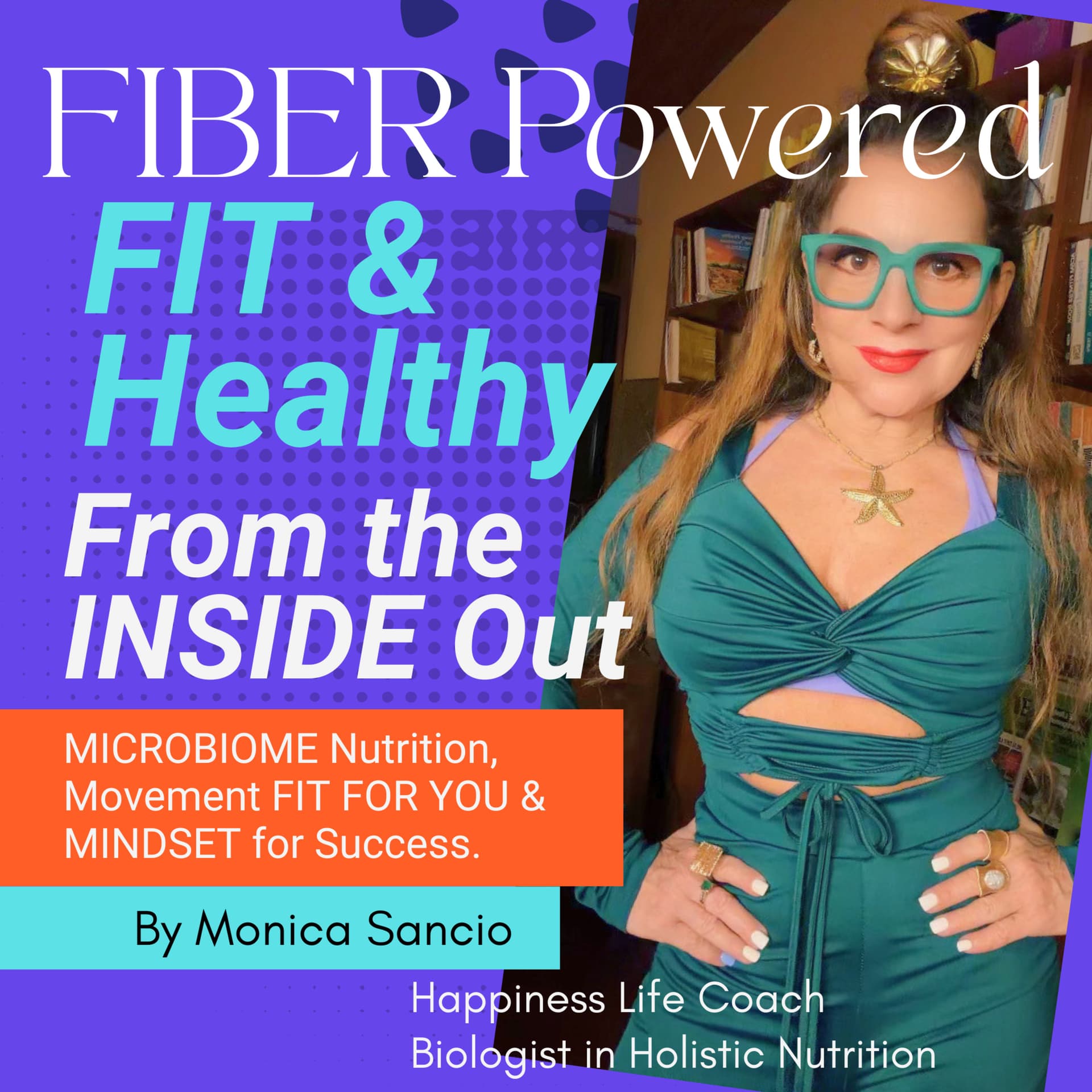 FIT and Healthy From the INSIDE Out by Monica Sancio - Podcasts