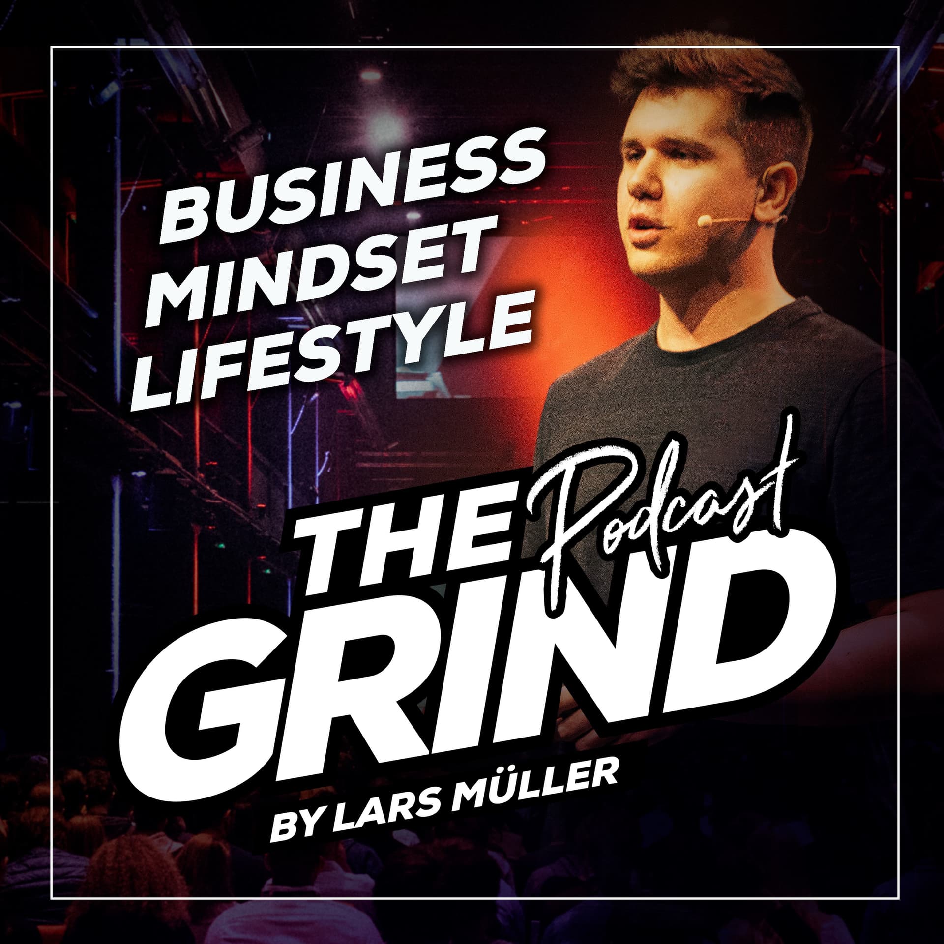 THE GRIND | Business. Mindset. Lifestyle | mit Lars Mueller - Podcasts