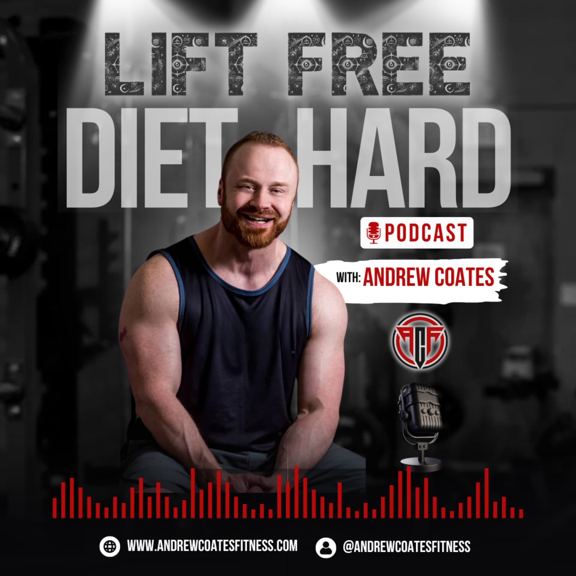Lift Free And Diet Hard with Andrew Coates - Podcasts