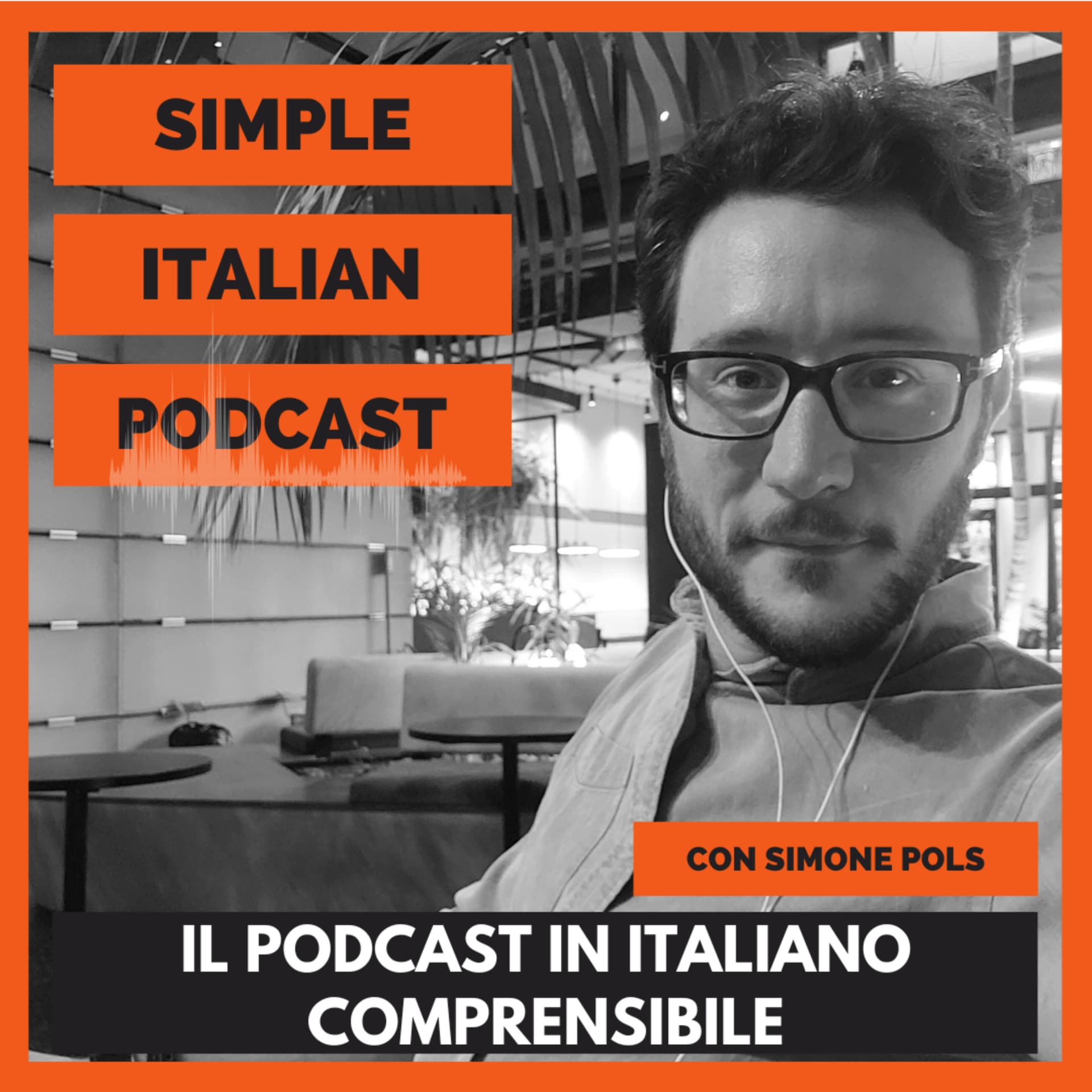 SIMPLE ITALIAN PODCAST | IL PODCAST IN ITALIANO COMPRENSIBILE | LEARN ITALIAN WITH PODCASTS - Podcasts
