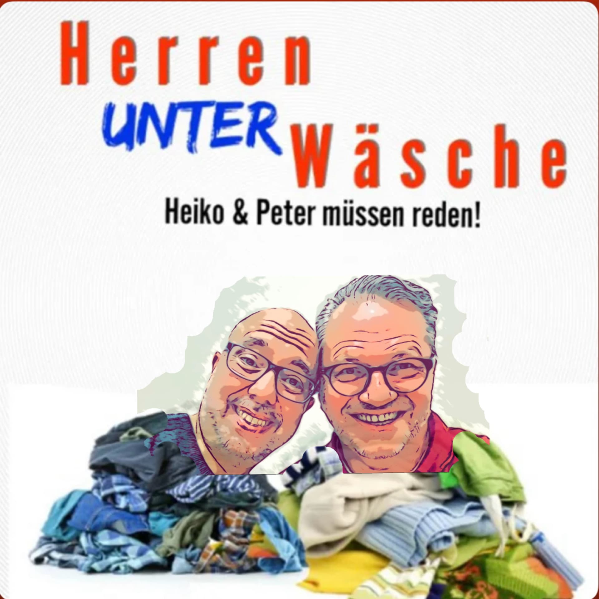 Herren unter Wäsche - Peter und Heiko müssen reden! - Podcasts