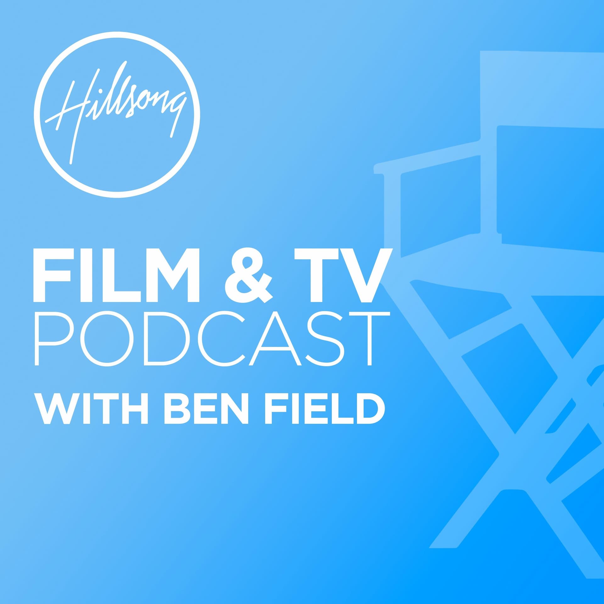 Hillsong Film & TV Podcast with Ben Field - Podcasts