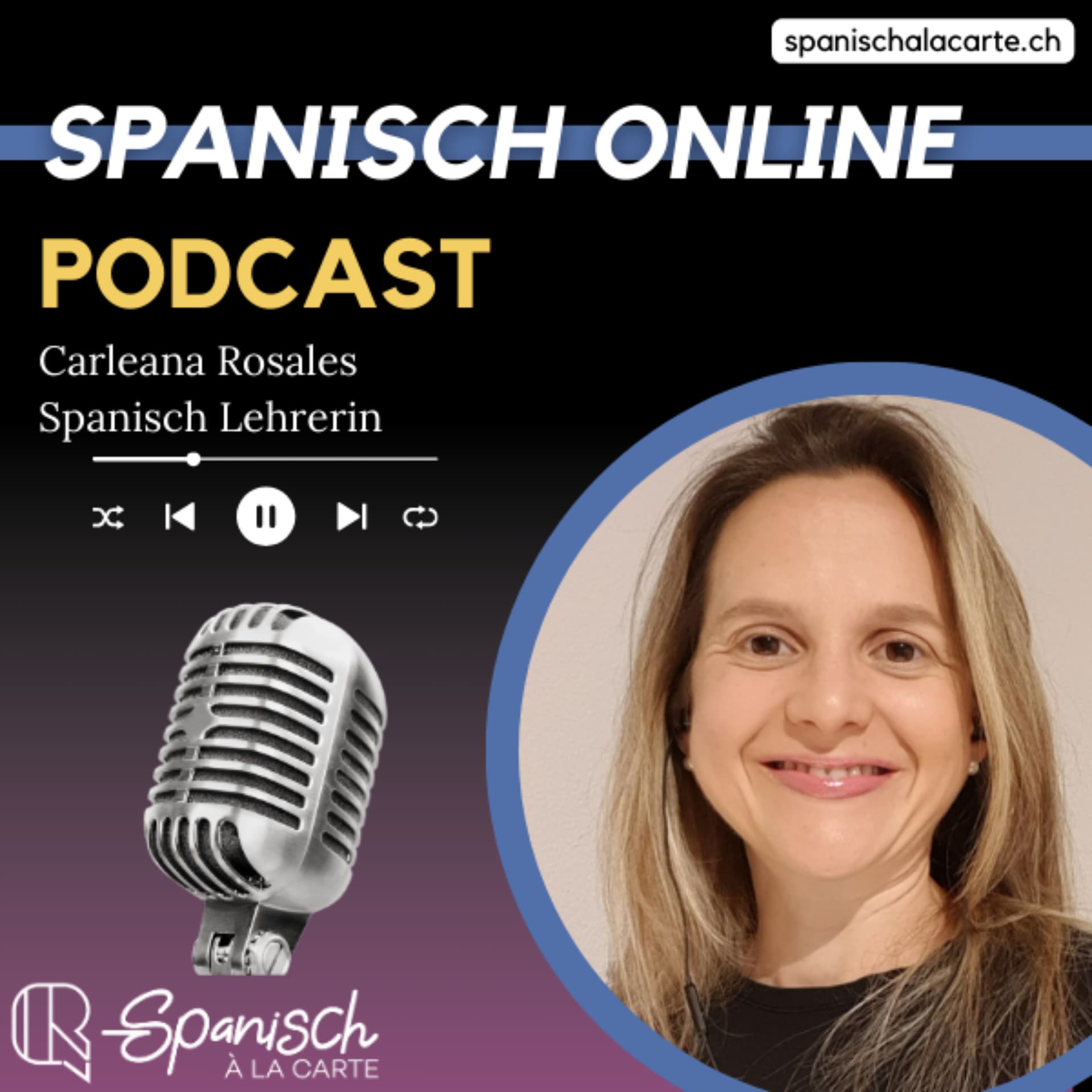 Lerne und verbessere dein Spanisch mit Carleana Rosales/ Spanisch à la Carte. - Podcasts