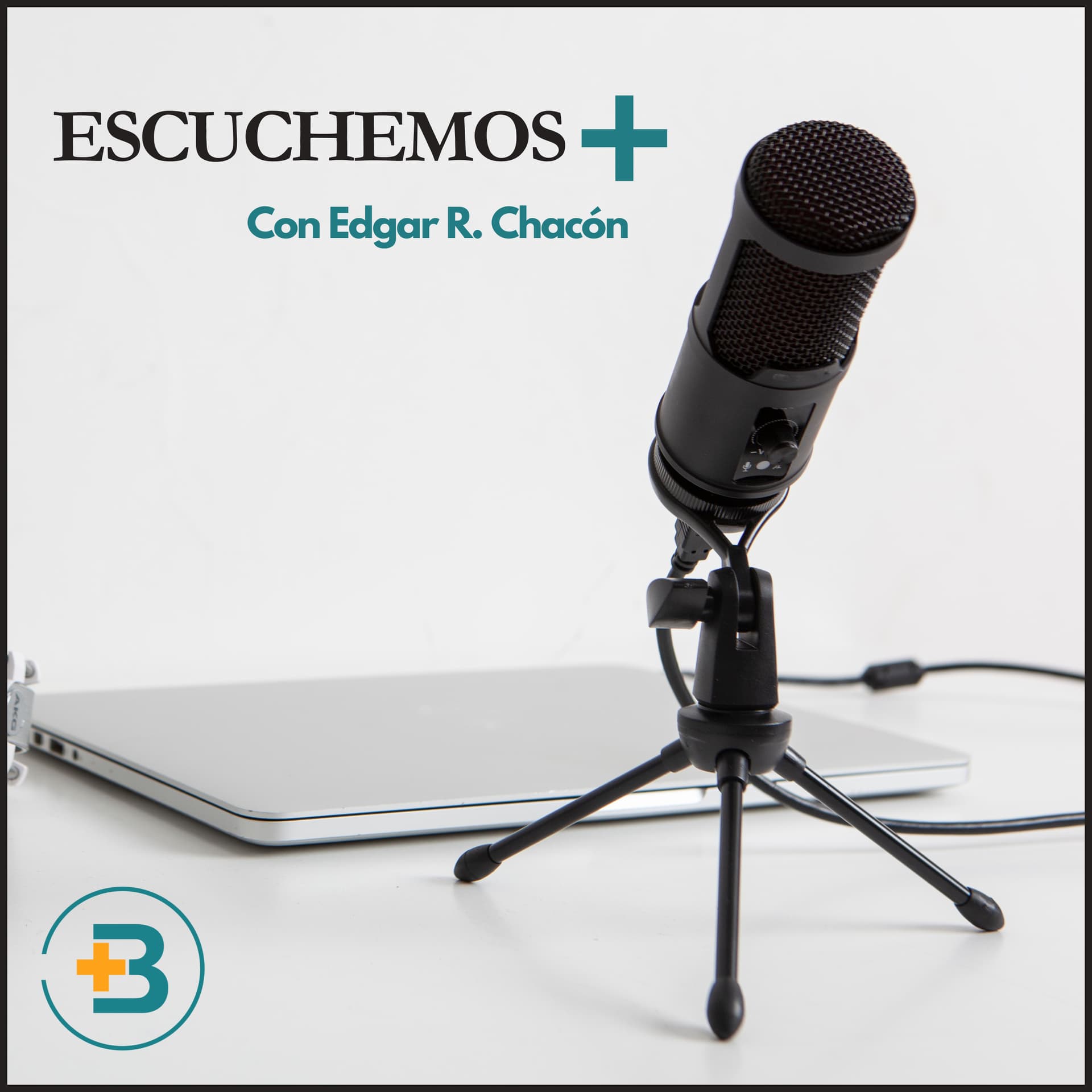ESCUCHEMOS +Con Edgar R. Chacón