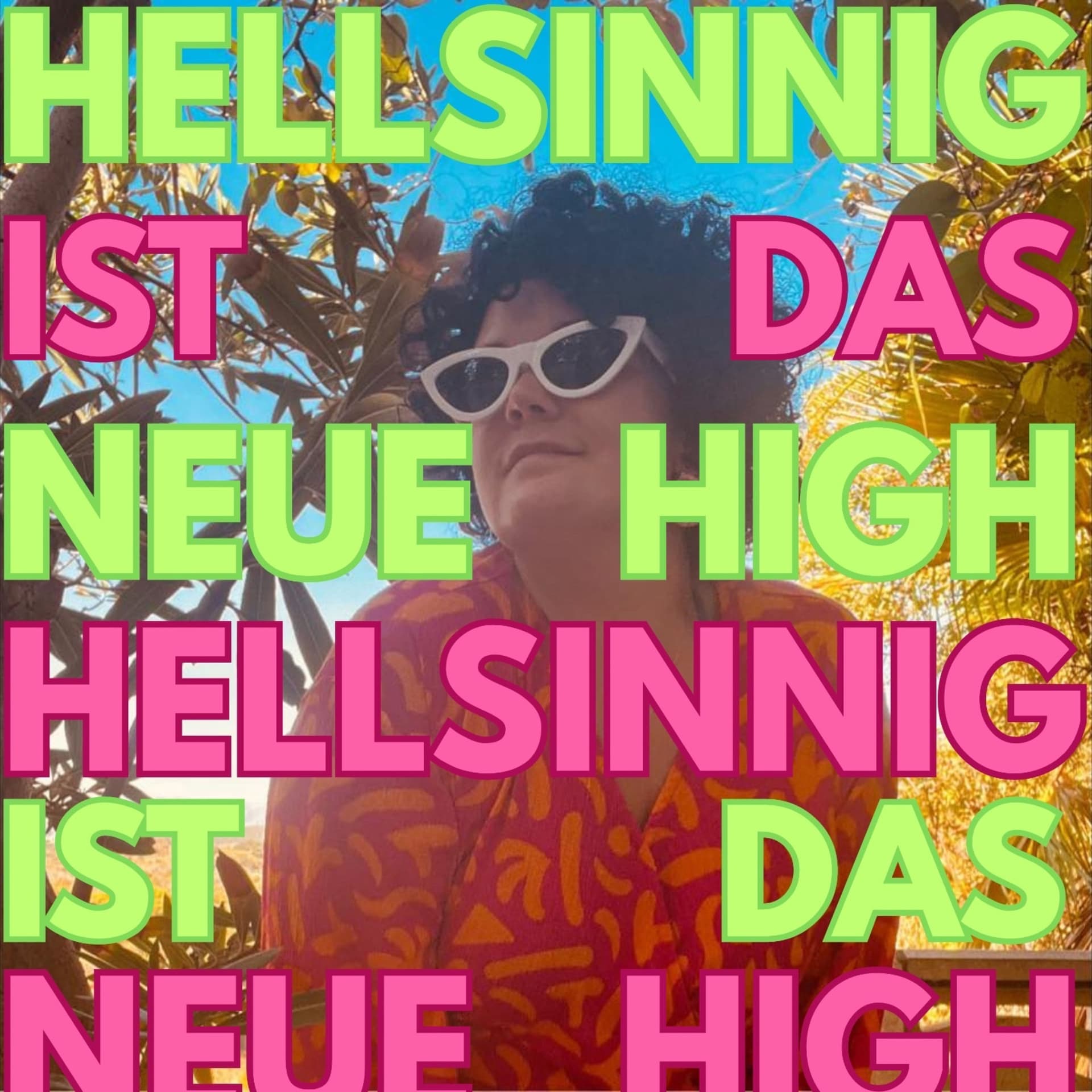 Hellsinnig ist das neue high - Podcasts
