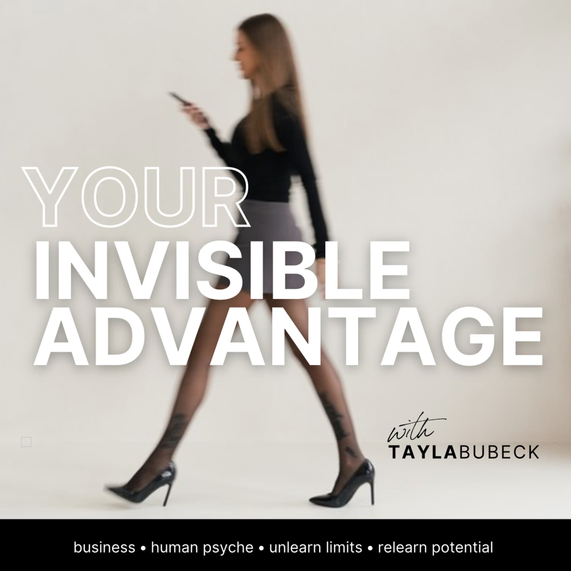 Your Invisible Advantage. - Podcasts