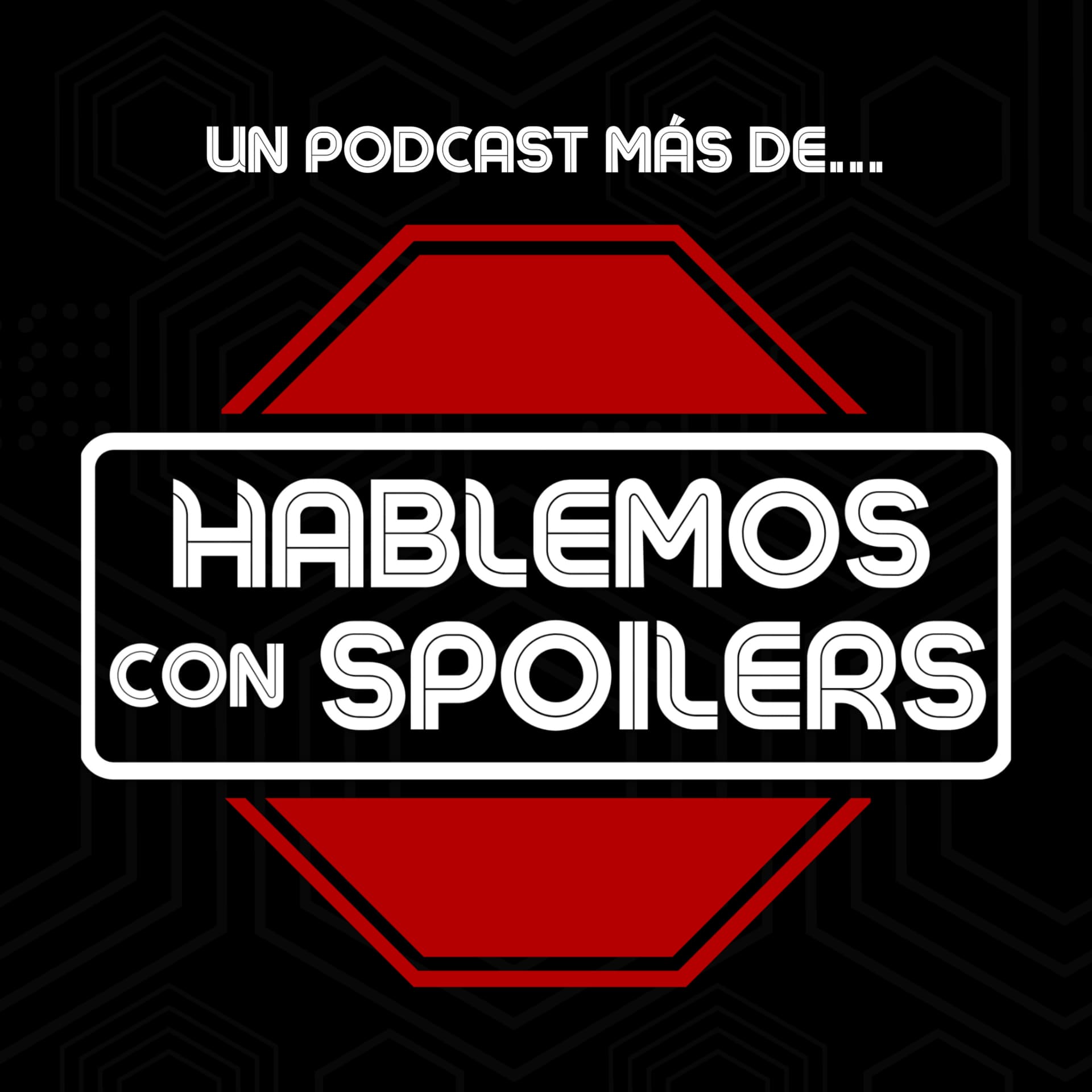 Hablemos con Spoilers - Podcasts