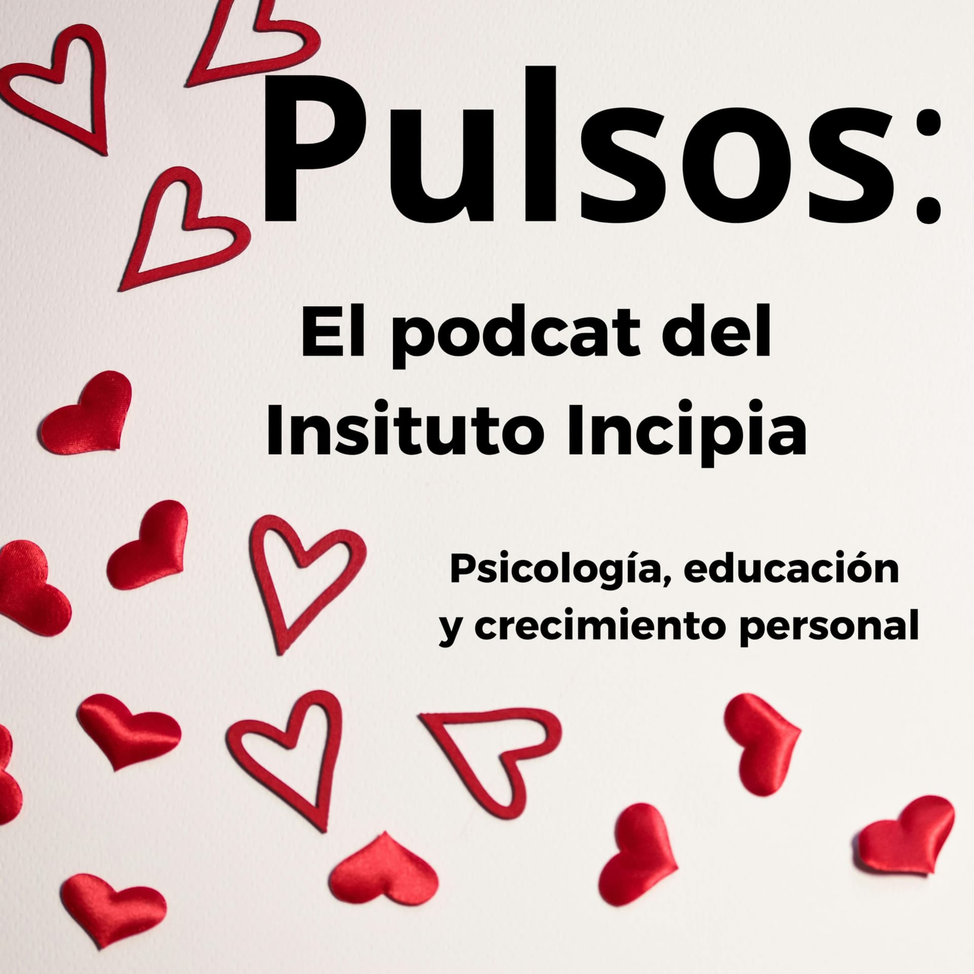 Pulsos, el podcast del Instituto Incipia de psicología y crecimiento personal. - Podcasts