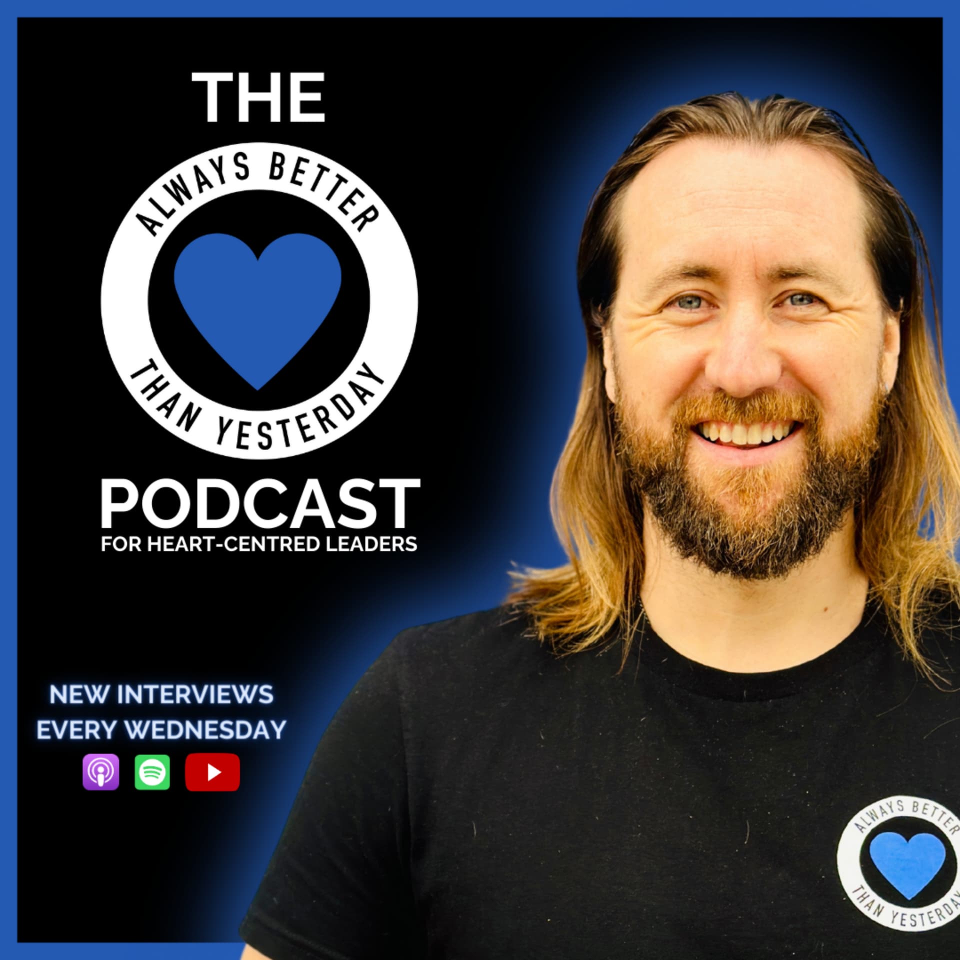 Always Better than Yesterday with Ryan Hartley | A Podcast for Heart Centred Leaders - Podcasts