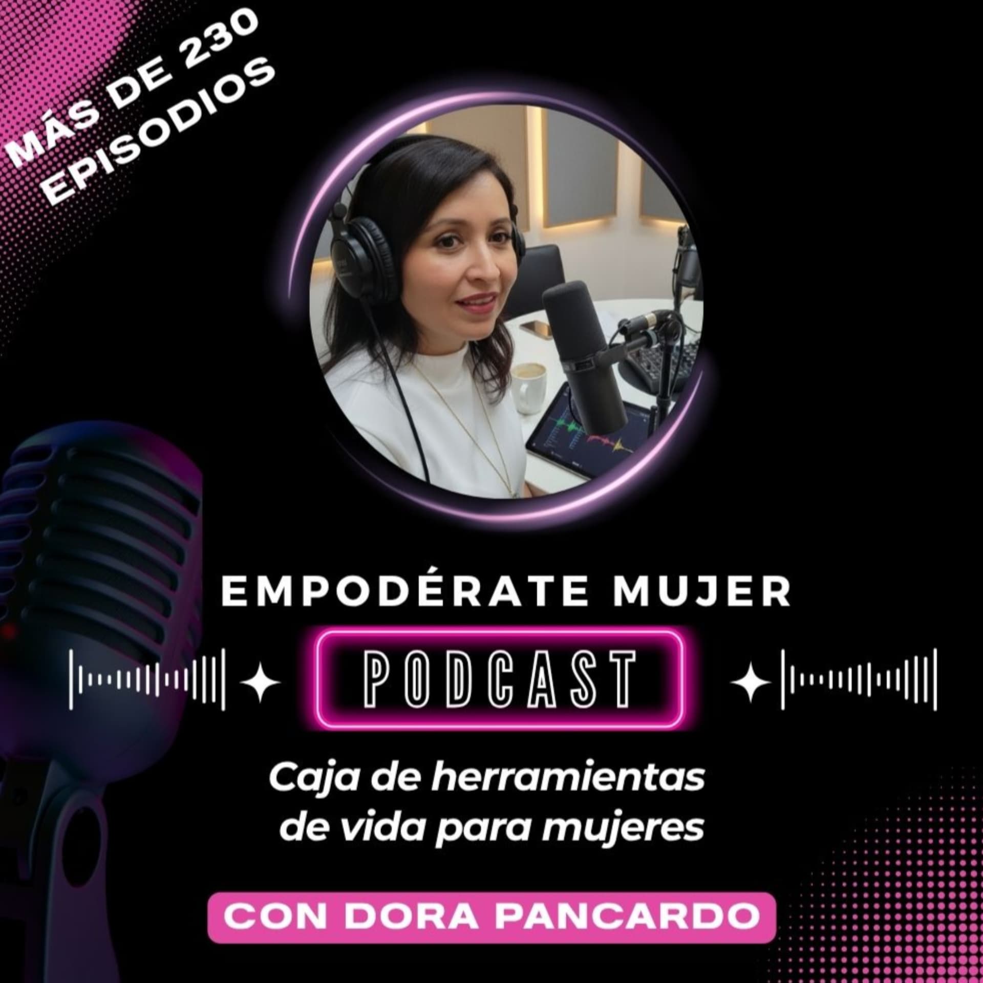 ¡Empodérate, Mujer! 💪💓 - Podcasts