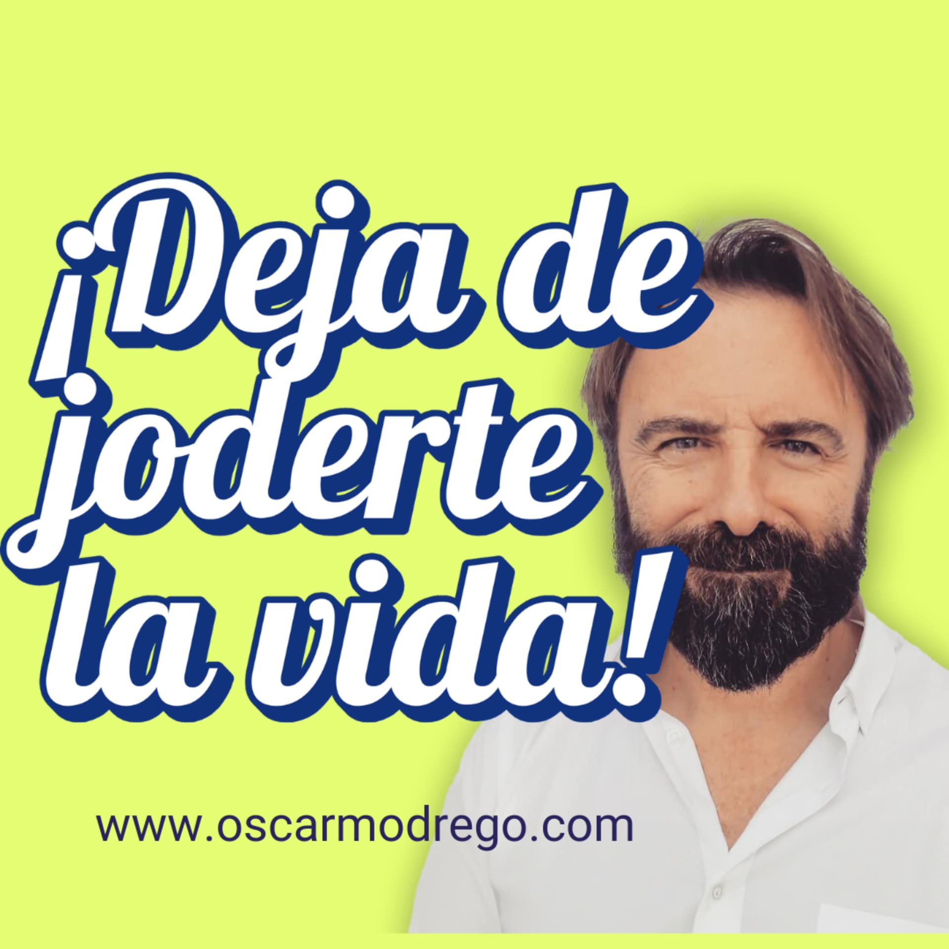 ¡Deja de joderte la vida! - Podcasts