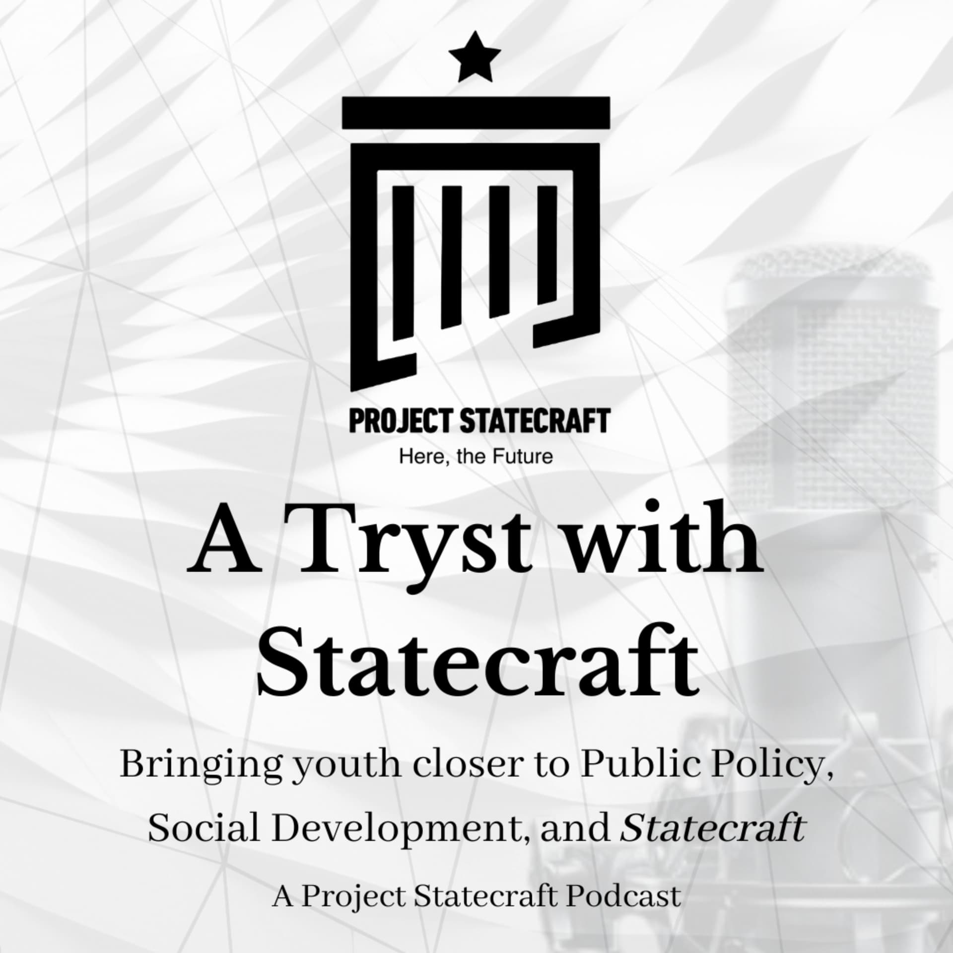 A Tryst with Statecraft, Here the Future - Podcasts