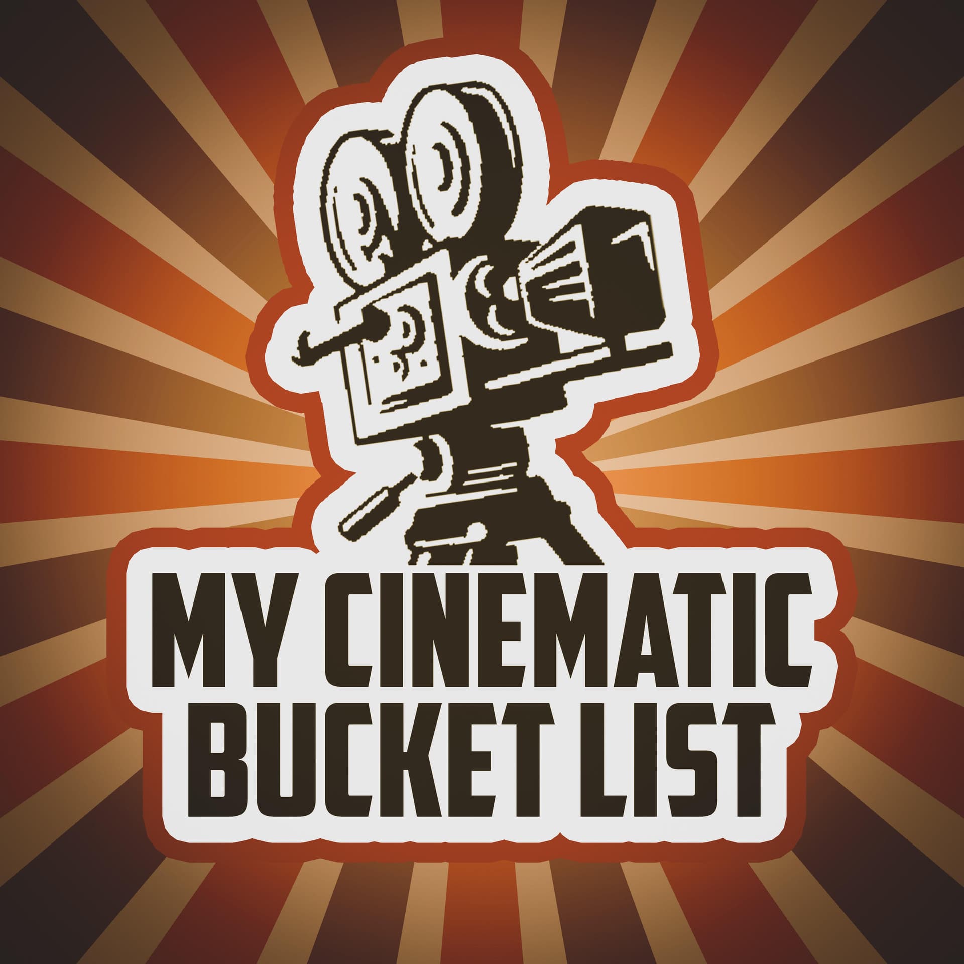 My Cinematic Bucket List - Podcasts