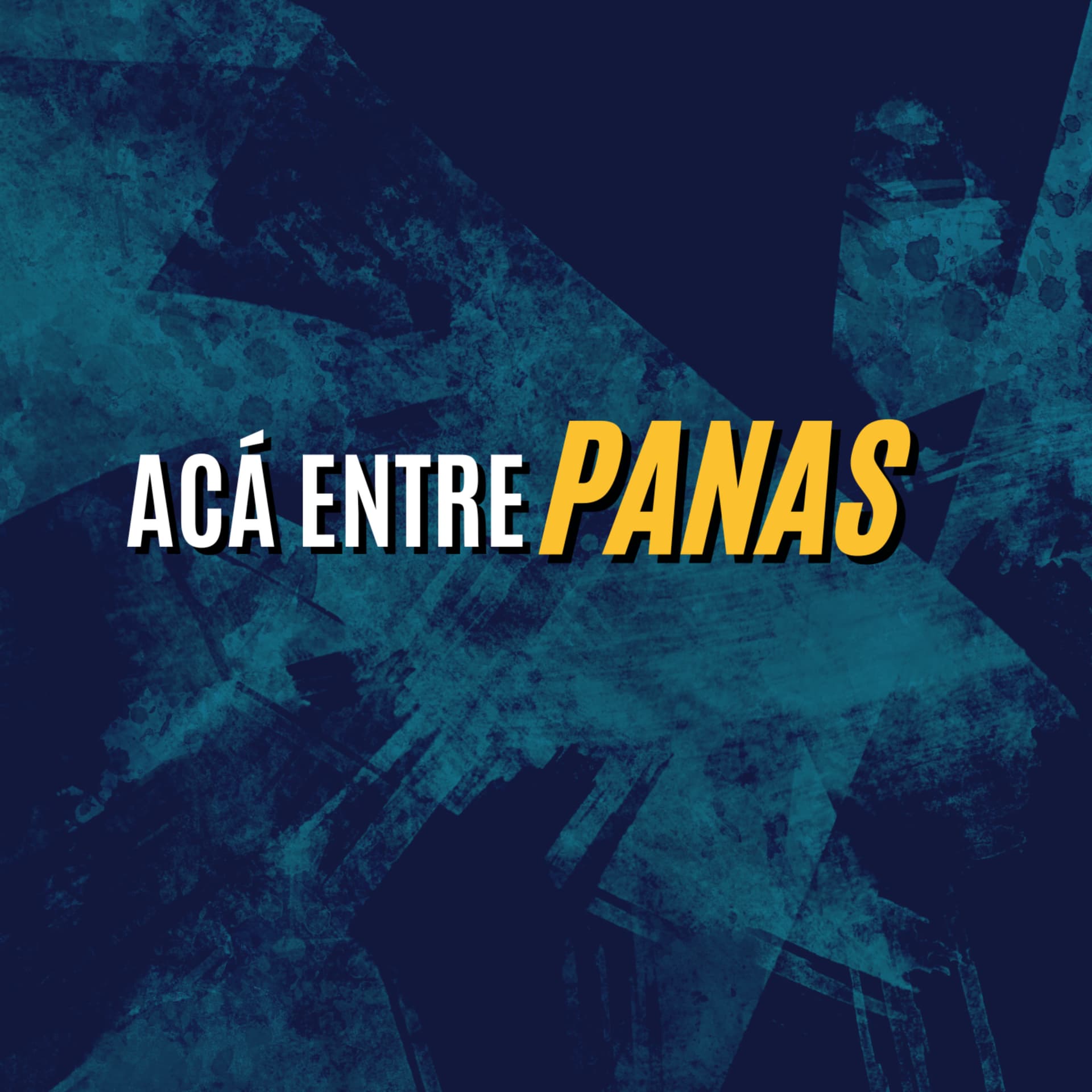 ACÁ ENTRE PANAS - Podcasts